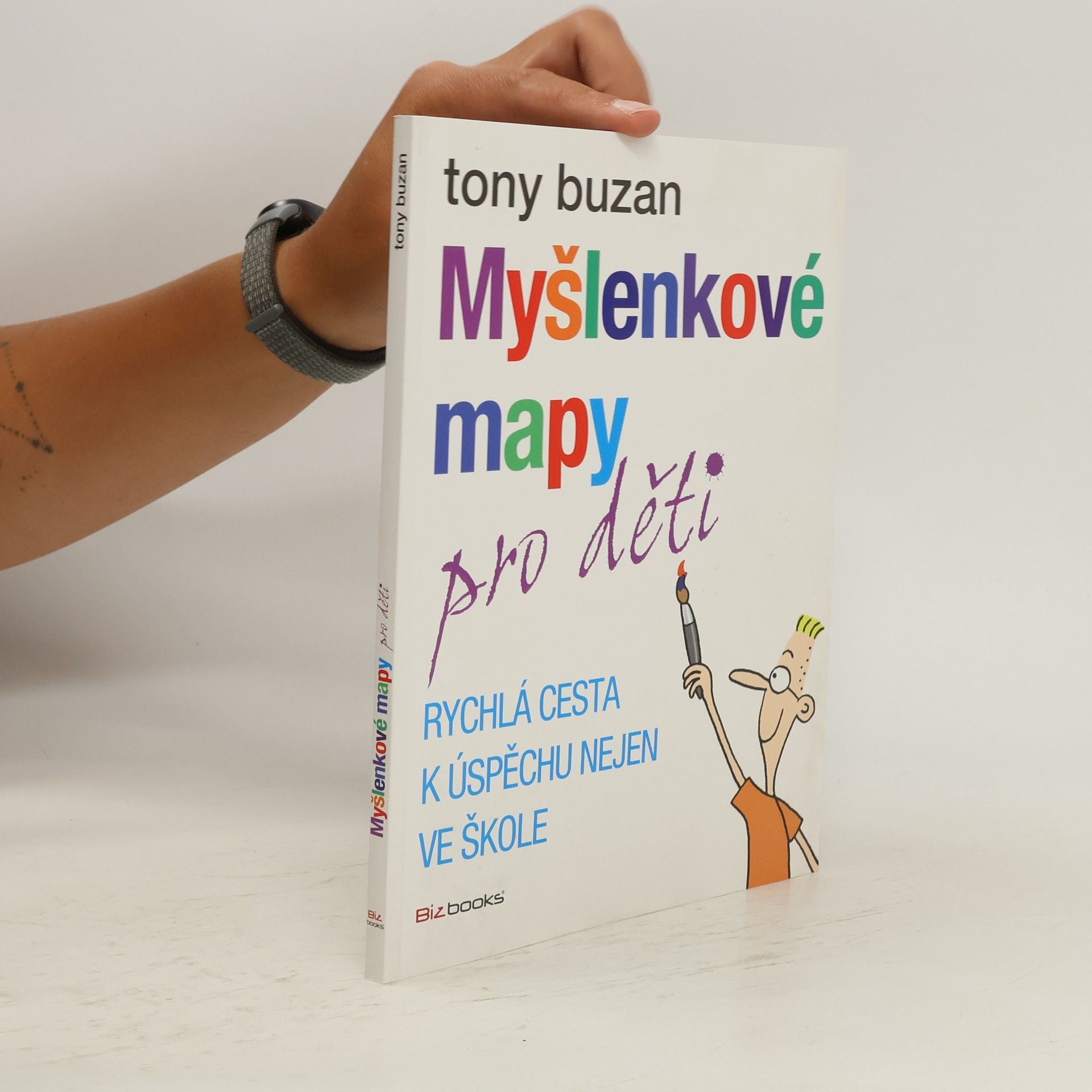 Tony Buzan Myšlenkové mapy pro děti: Rychlá cesta k úspěchu nejen ve škole