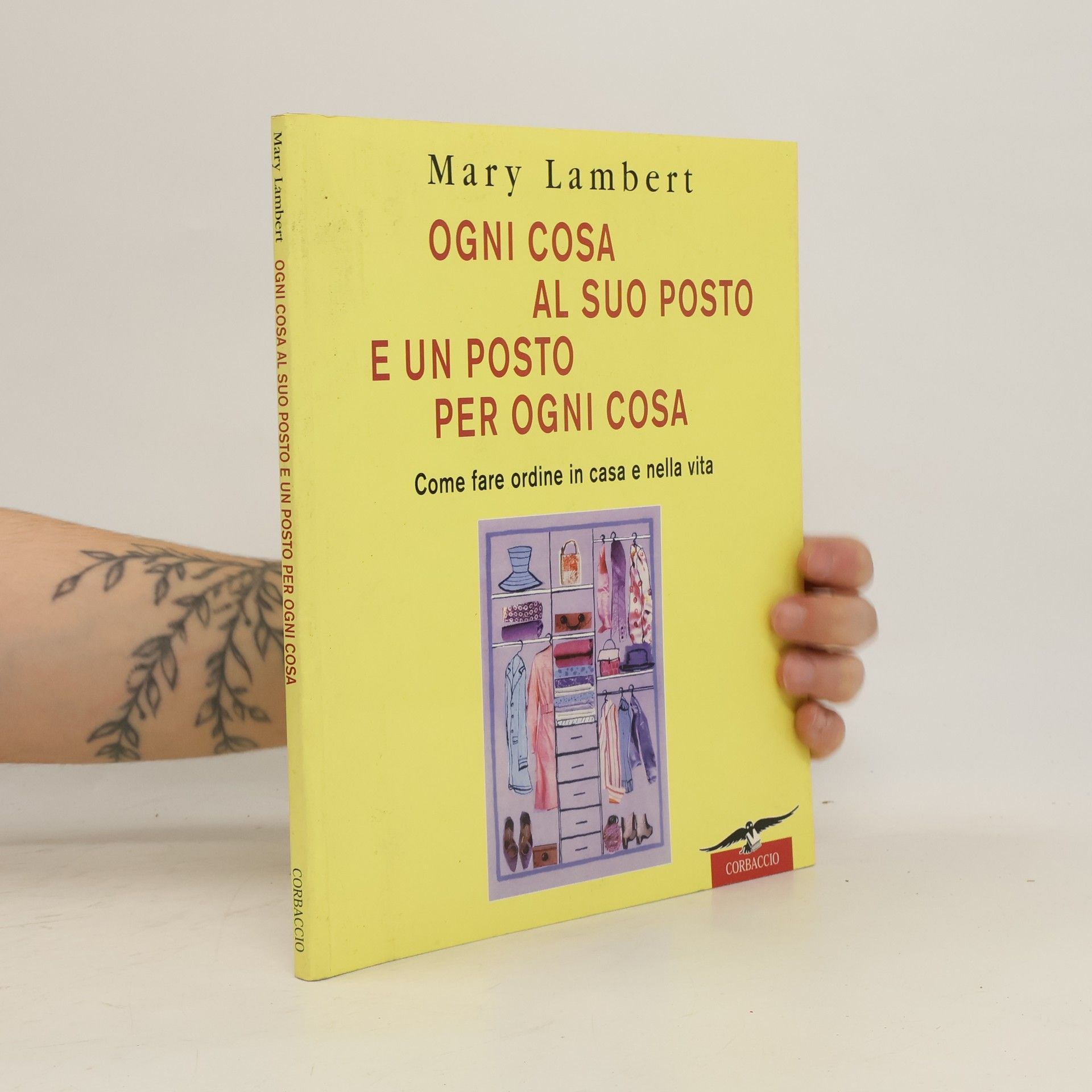 Mary Lambert Ogni cosa al suo posto e un posto per ogni cosa. Come fare ordine in casa e nella vita