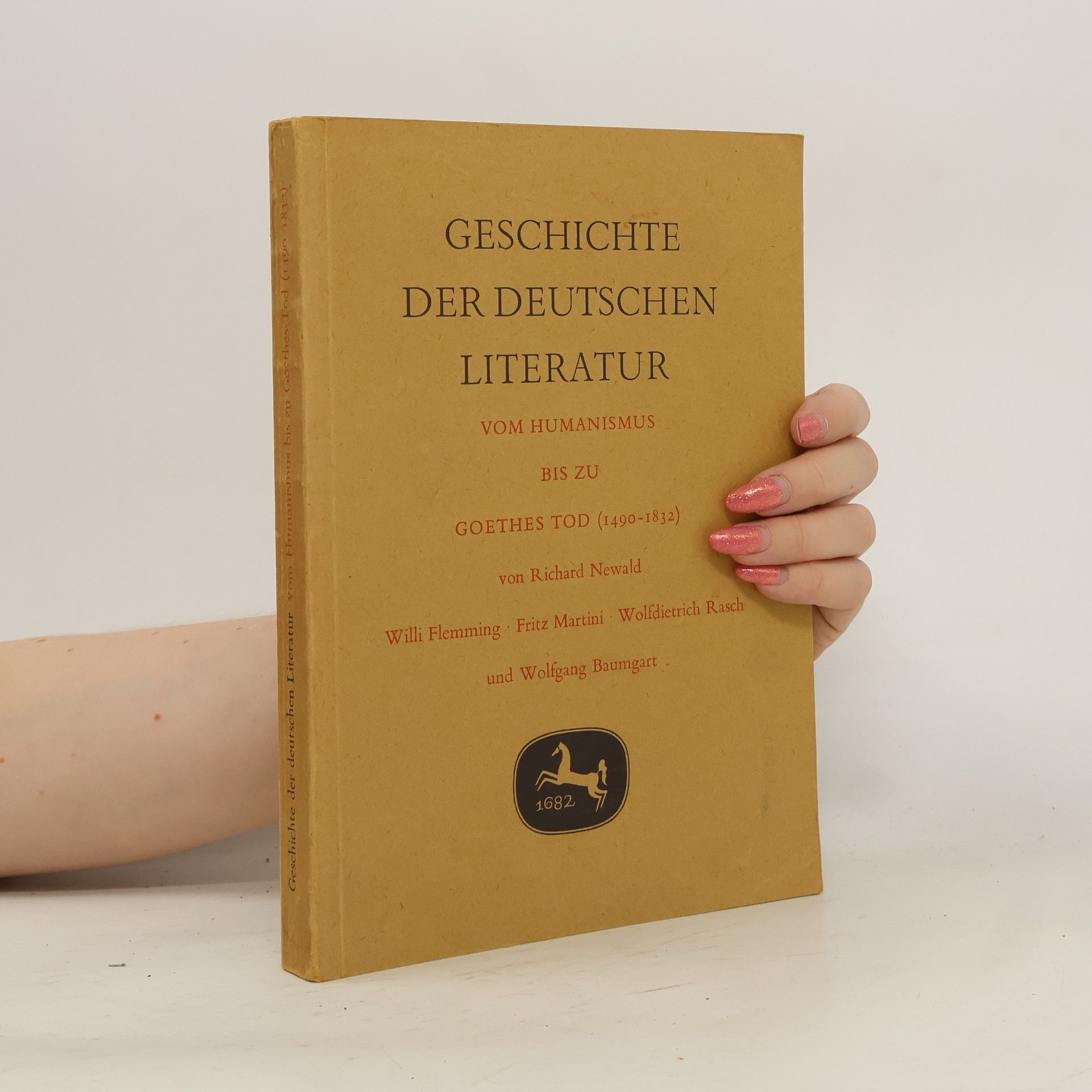 Richard Newald Geschichte der deutschen Literatur vom Humanismus bis zu Goethes Tod (1490–1832)