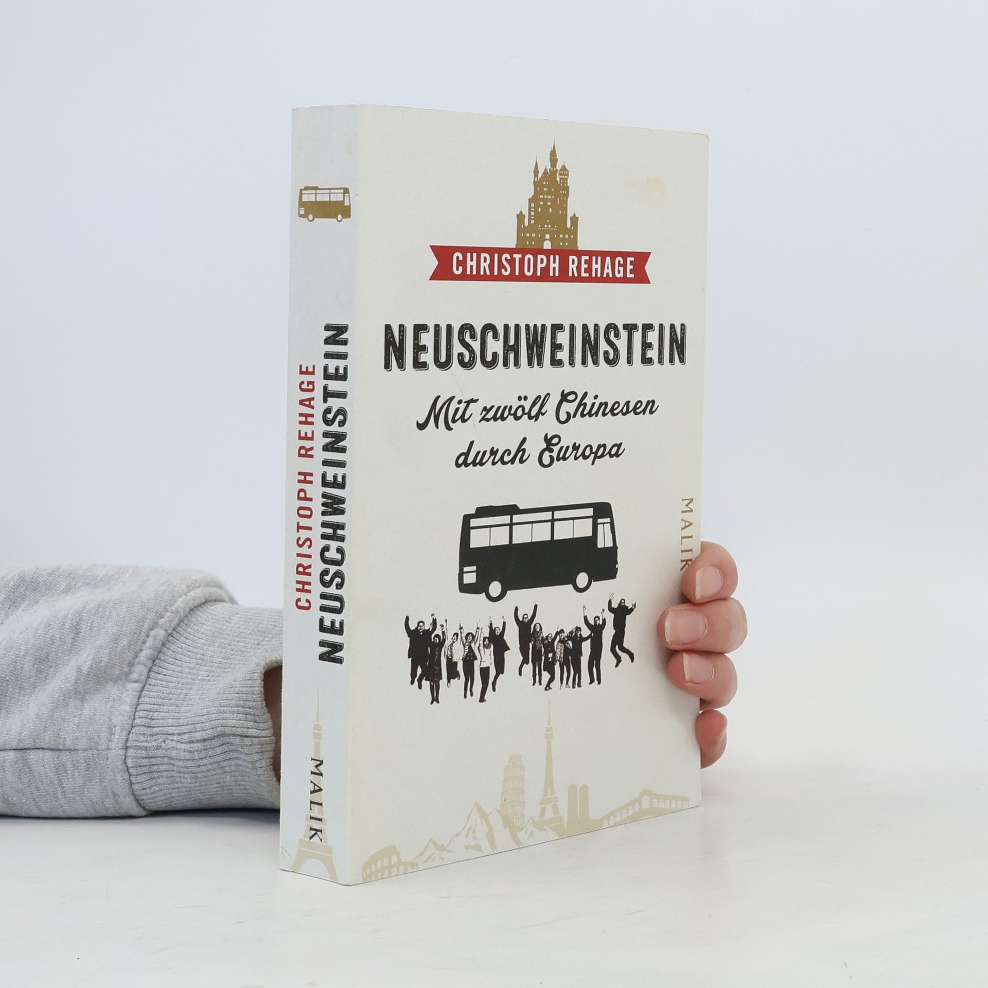 Christoph Rehage Neuschweinstein: mit zwölf Chinesen durch Europa
