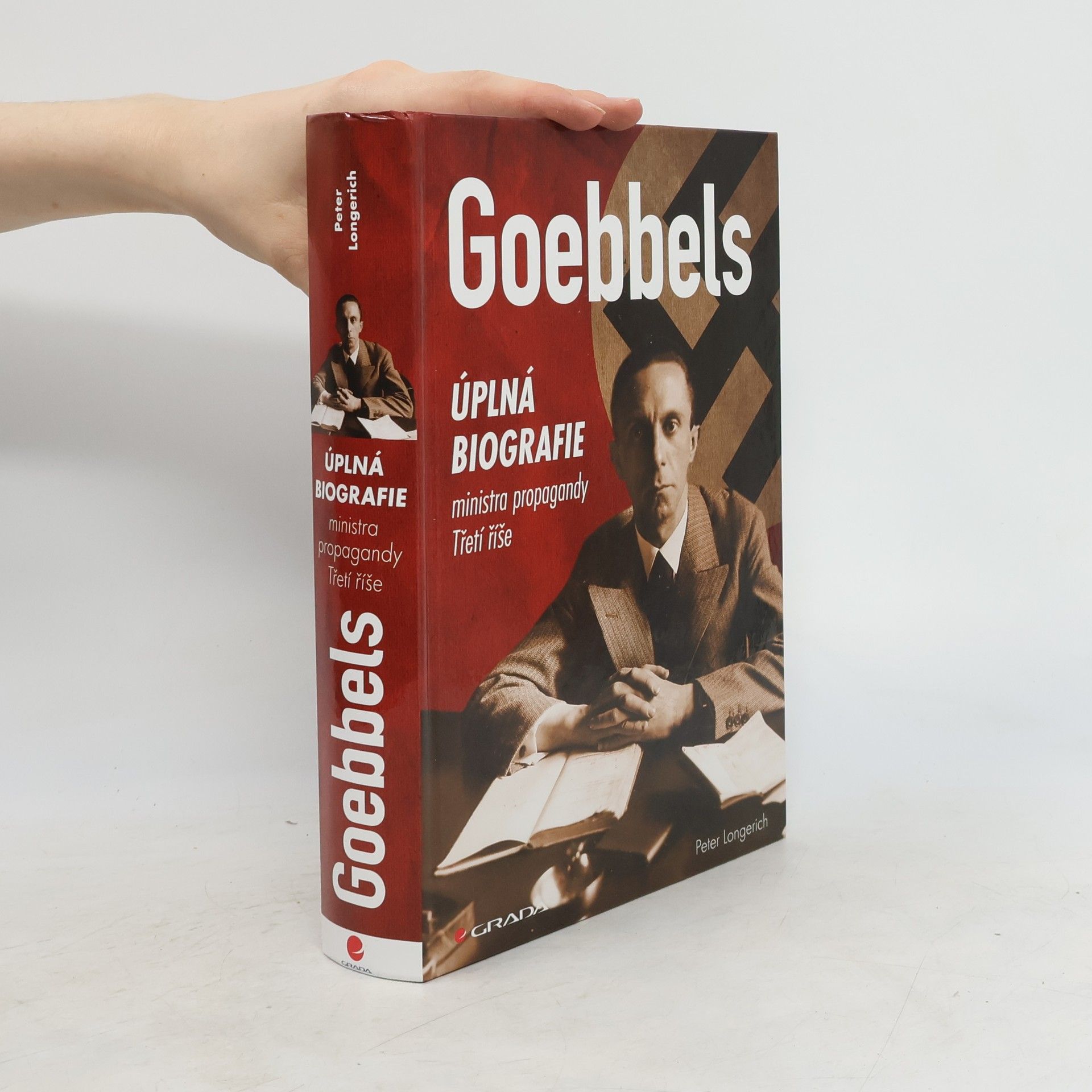 Peter Longerich Goebbels : úplná biografie ministra propagandy Třetí říše