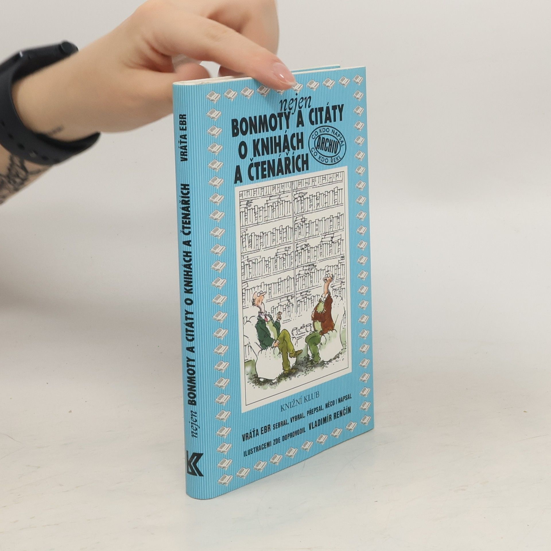 Vratislav Ebr Nejen bonmoty a citáty o knihách a čtenářích