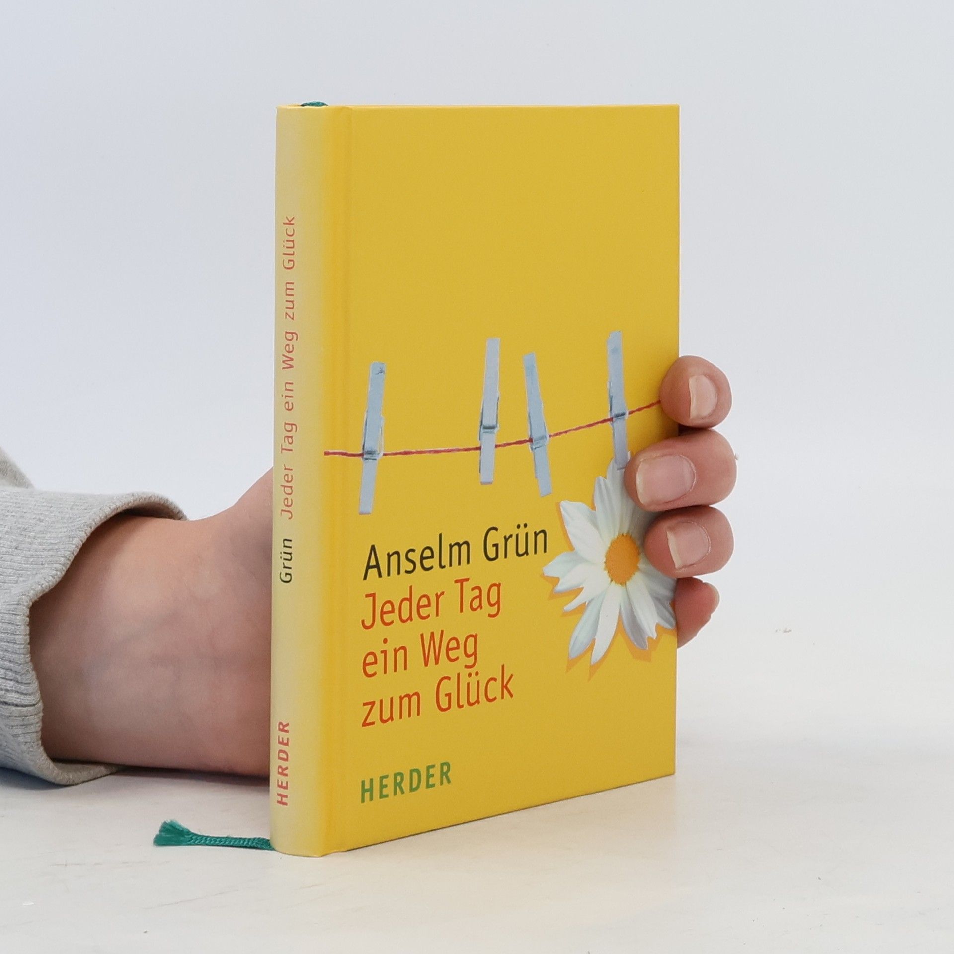 Anselm Grün Jeden Tag ein Weg zum Glück
