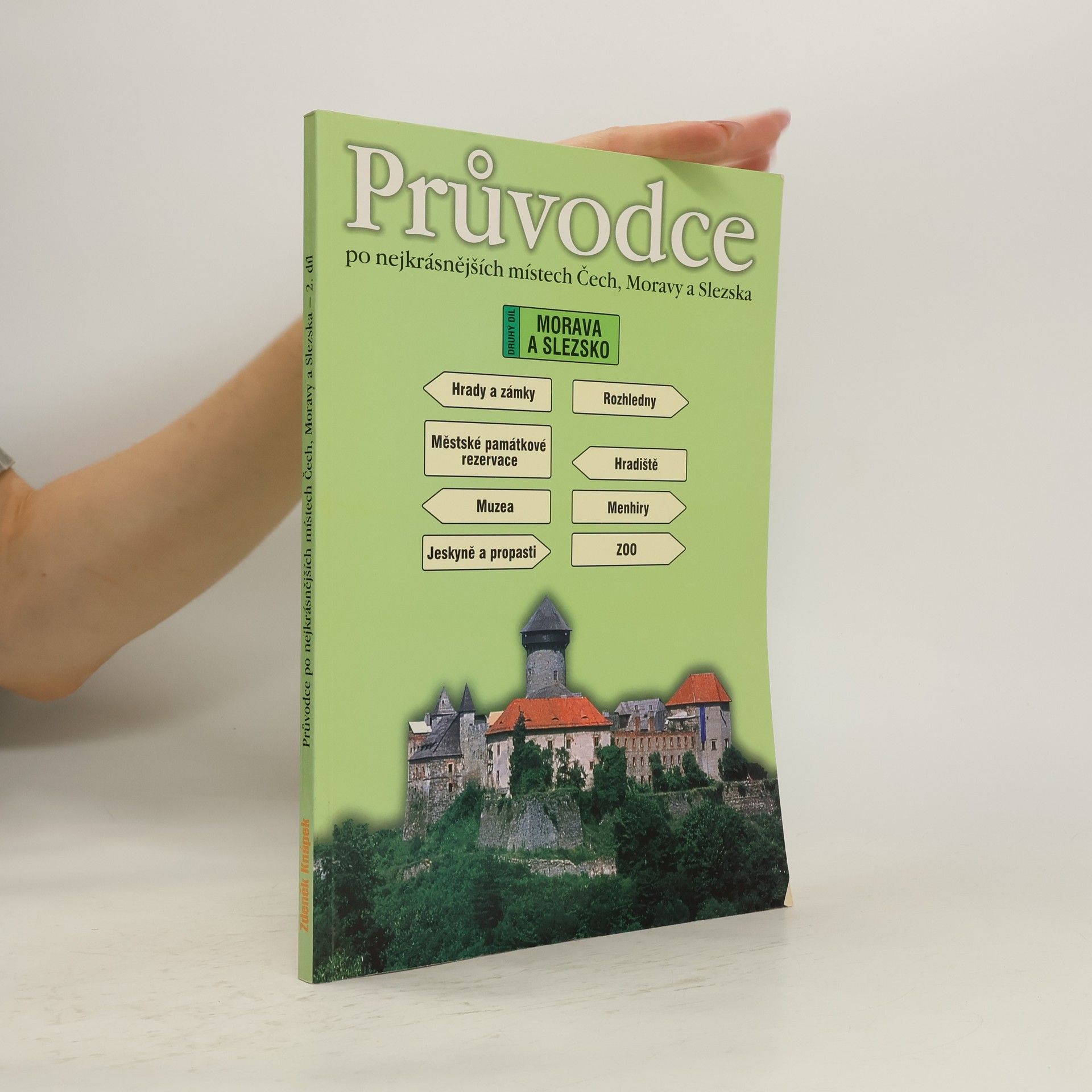 Zdeněk Knápek Průvodce po nejkrásnějších místech Čech, Moravy a Slezska (Druhý díl, Morava a Slezsko)
