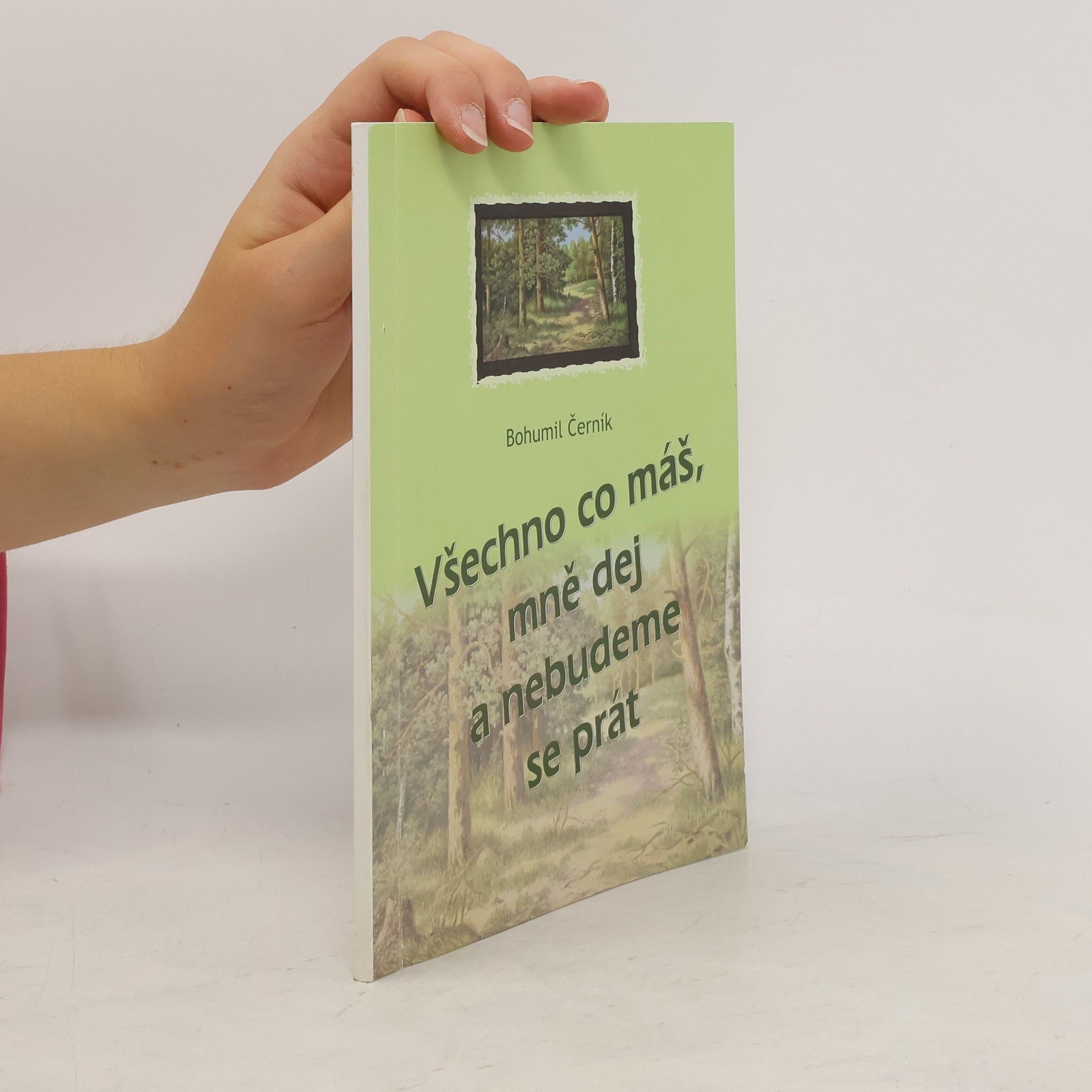 Bohumil Černík Všechno co máš, mně dej a nebudeme se prát