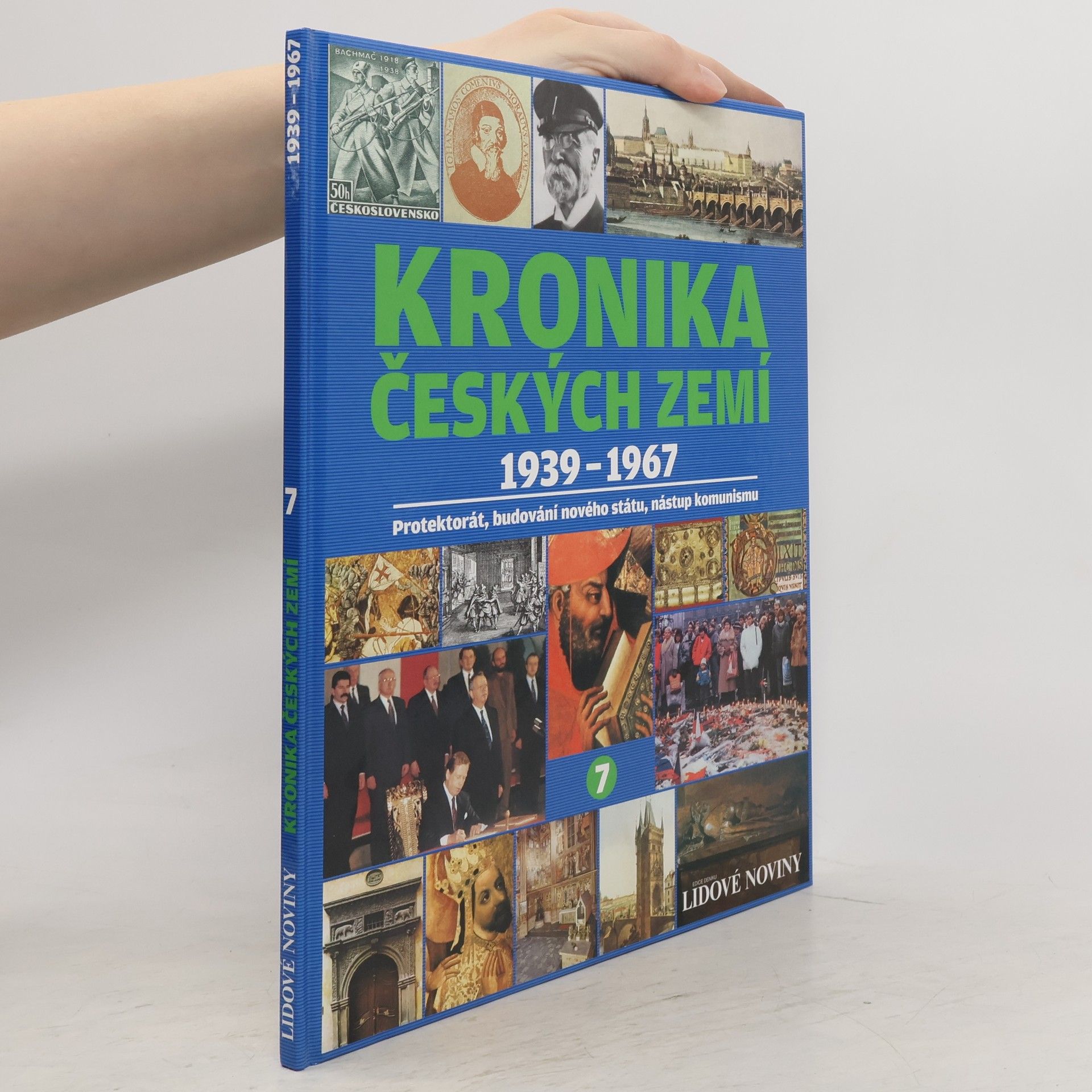 Collectif d'auteurs Kronika Českých zemí 7. 1939-1967. Protektorát, budování nového státu, nástup komunismu