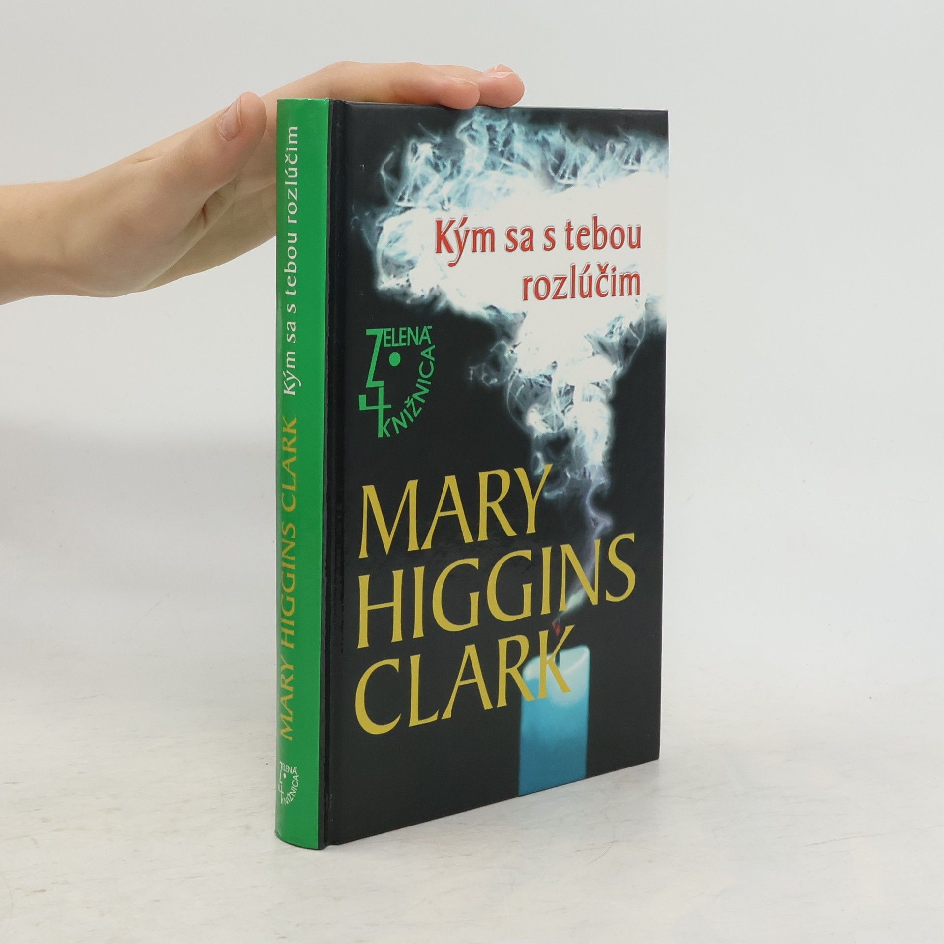 Mary Higginsová Clarková Kým sa s tebou rozlúčim