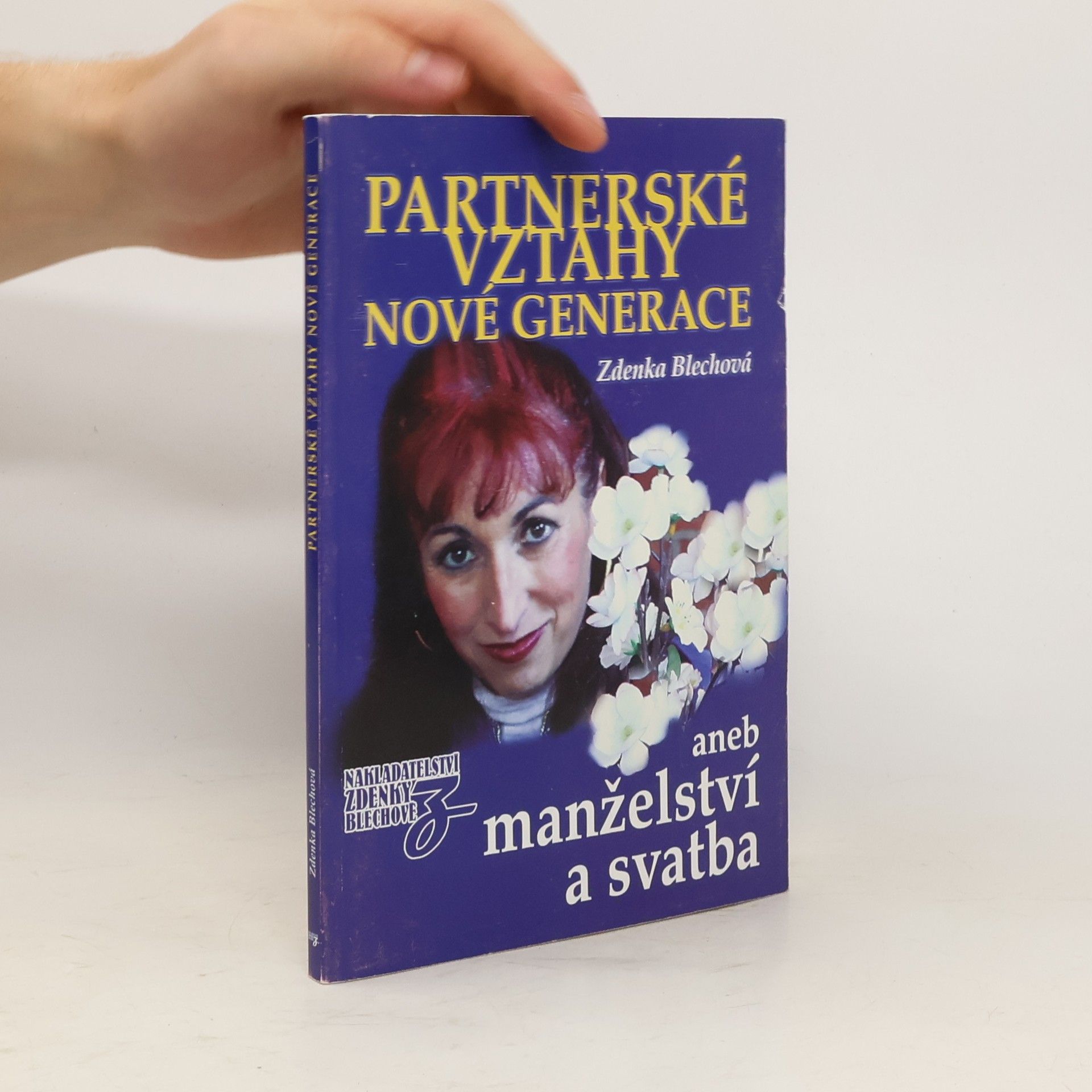 Zdenka Blechová Partnerské vztahy nové generace aneb manželství a svatba