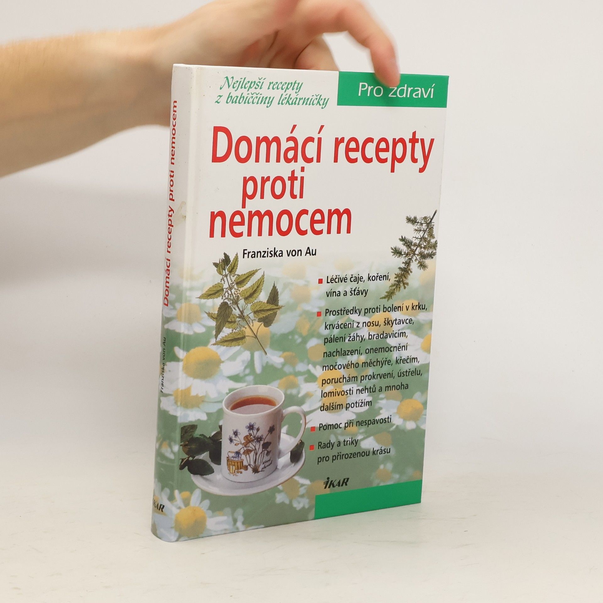 Christina Zacker Domácí recepty proti nemocem. Nejlepší recepty z babiččiny lékárničky