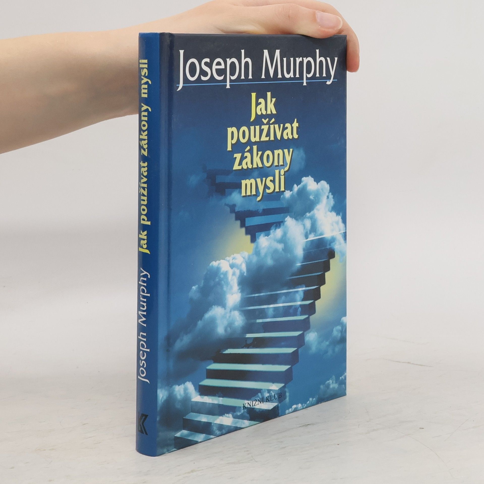 Joseph Murphy Jak používat zákony mysli