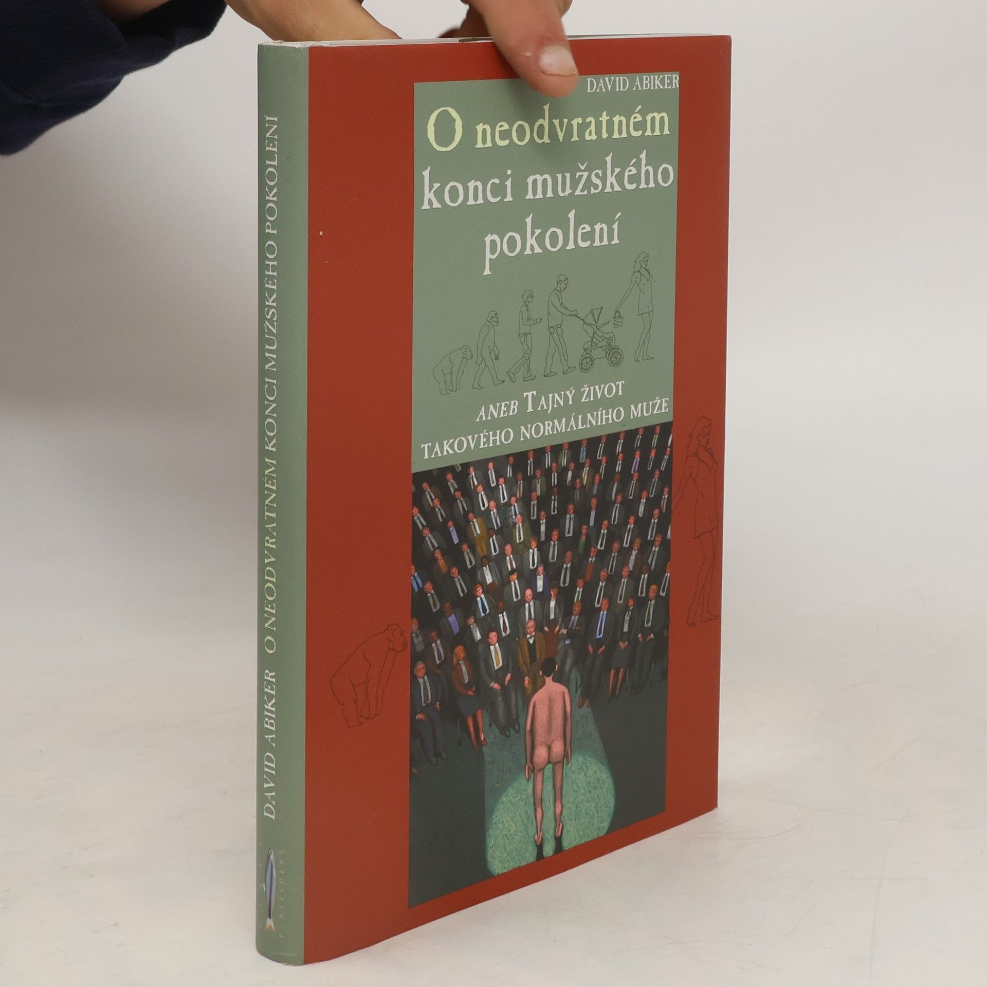 David Abiker O neodvratném konci mužského pokolení aneb Tajný život takového normálního muže