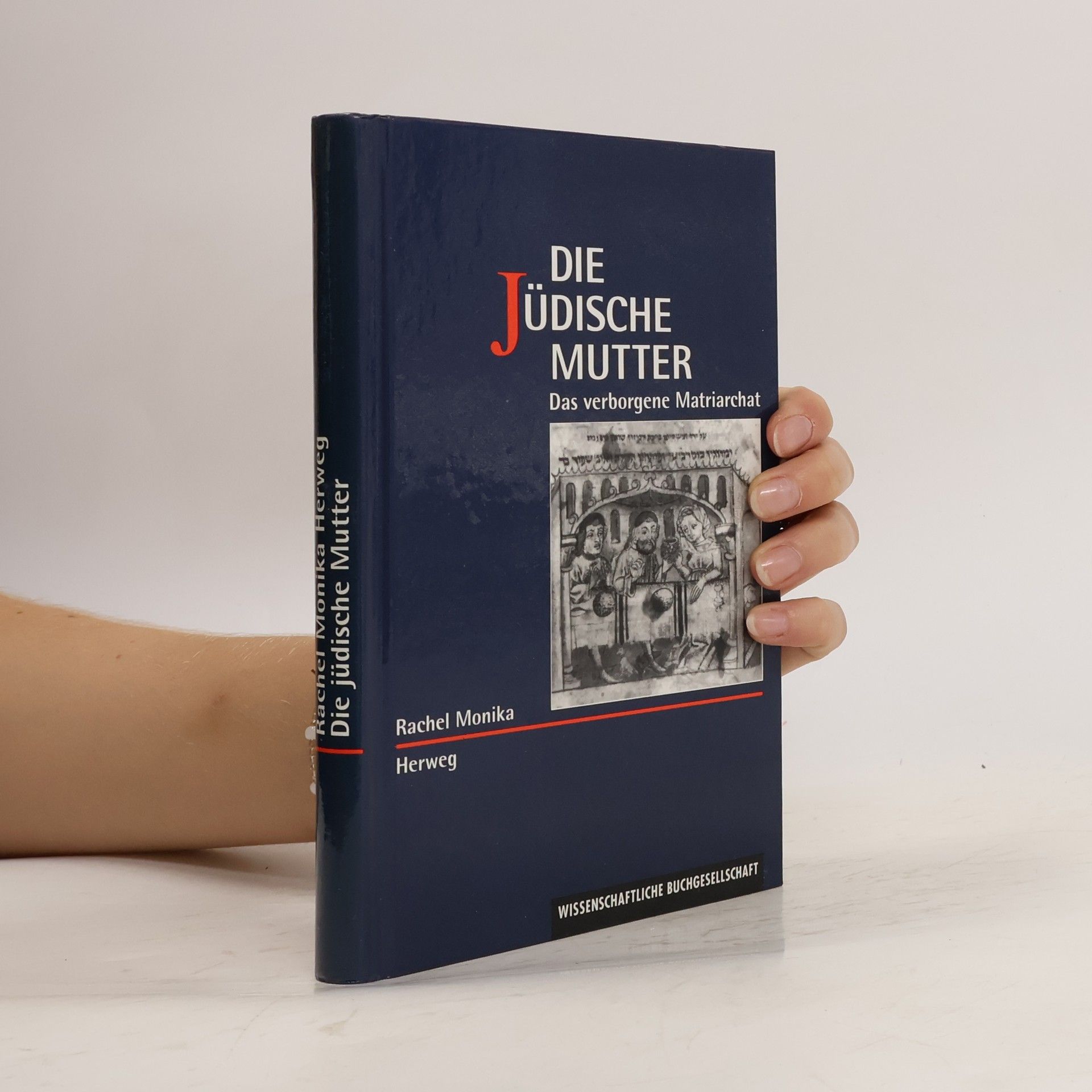 Rachel Monika Herweg Die Jüdische Mutter. Das verborgene Matriarchat