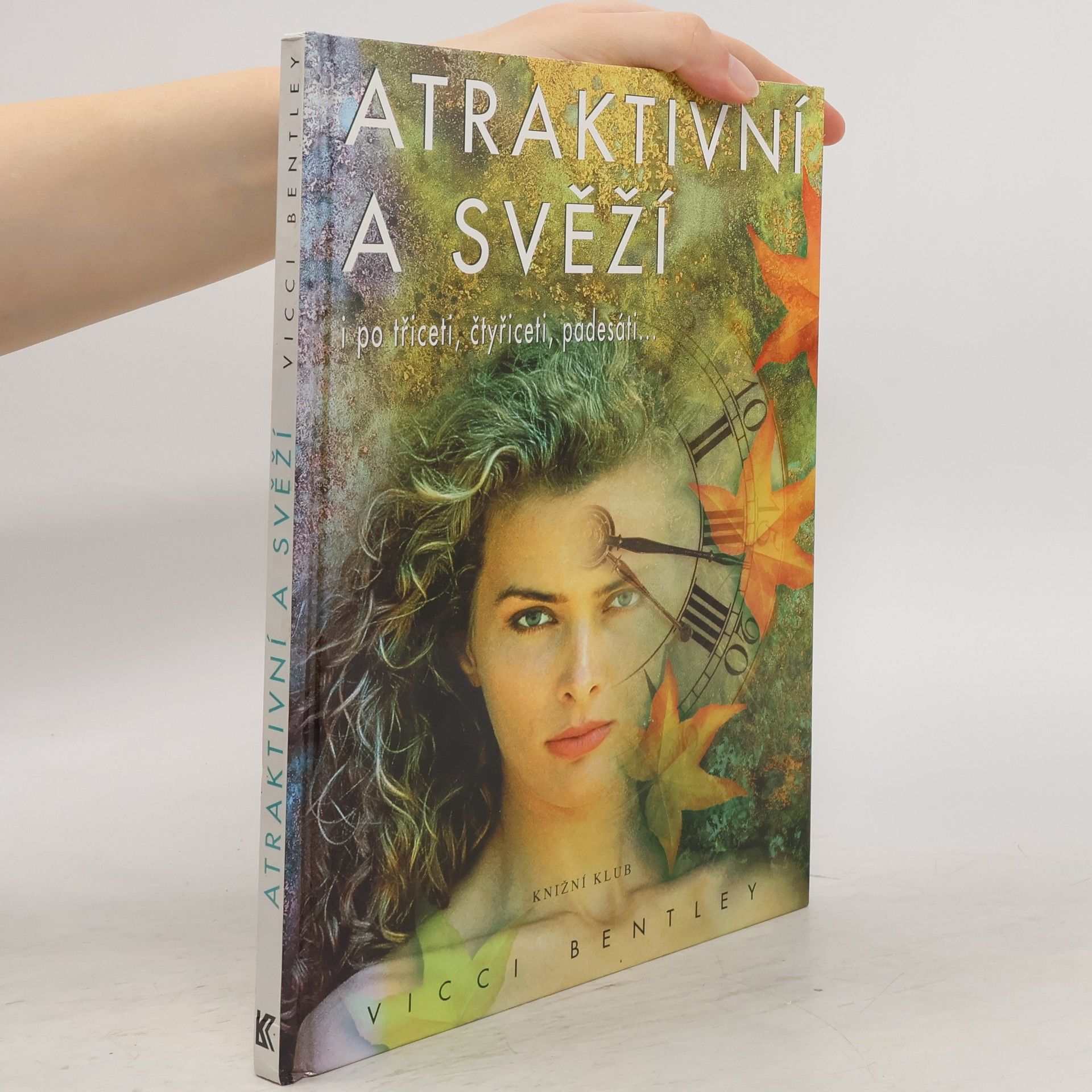 Vicci Bentley Atraktivní a svěží i po třiceti, čtyřiceti, padesáti...