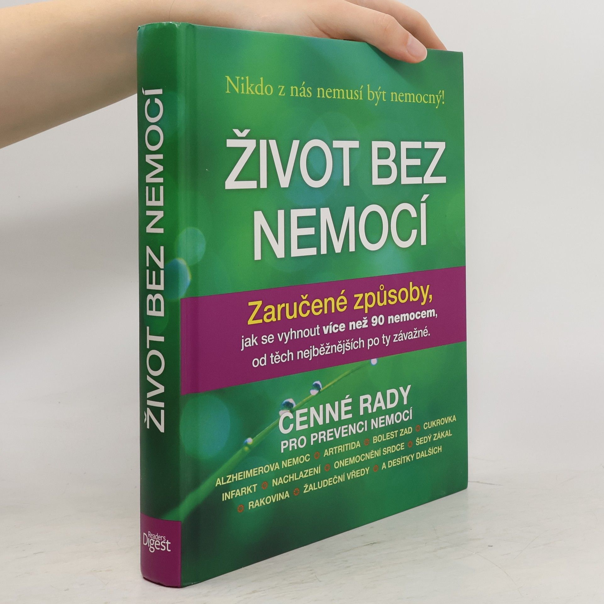Debra L. Gordon Život bez nemocí : Zaručené způsoby, jak se vyhnout více než 90 nemocem, od těch nejběžnějších po ty závažné