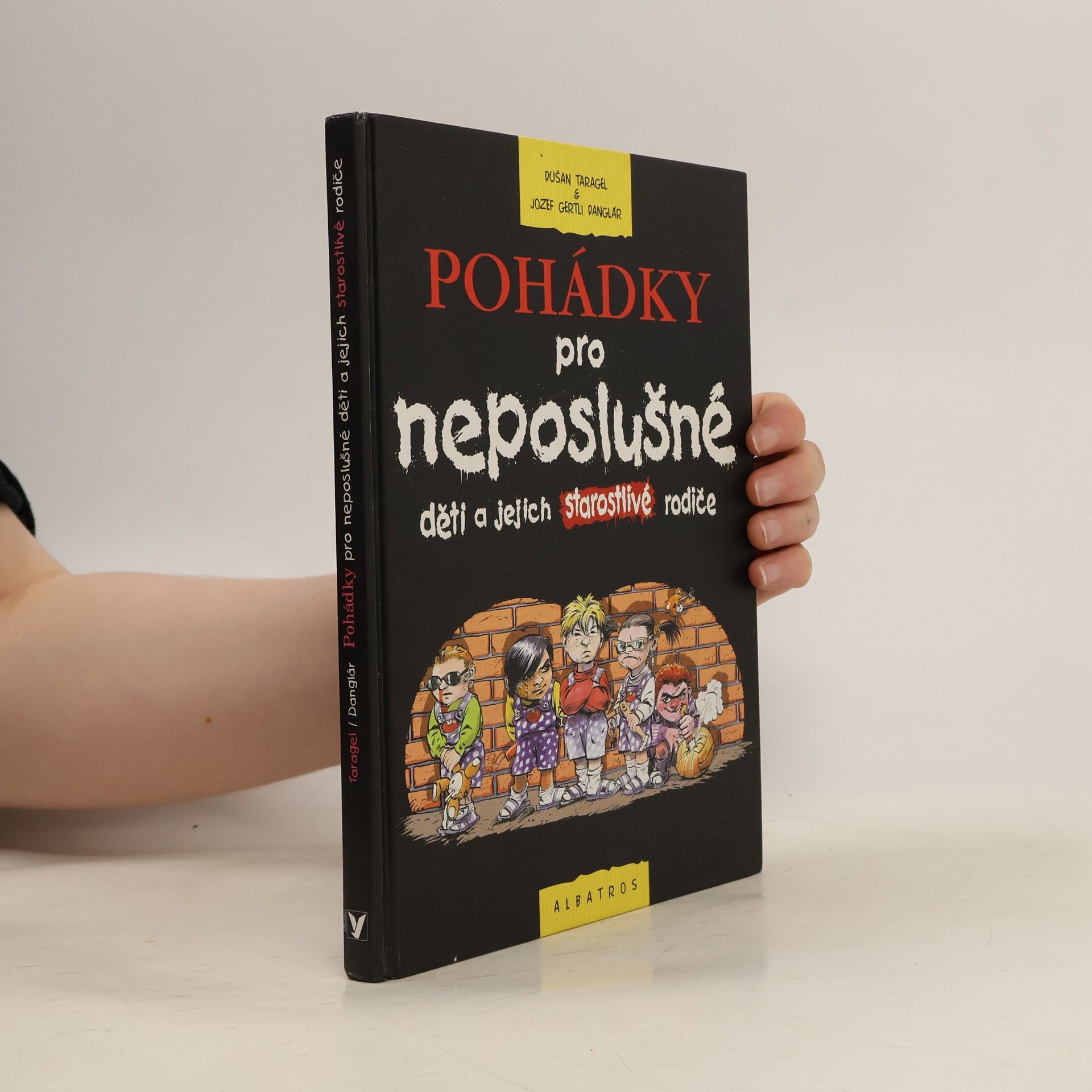 Dušan Taragel Pohádky pro neposlušné děti a jejich starostlivé rodiče