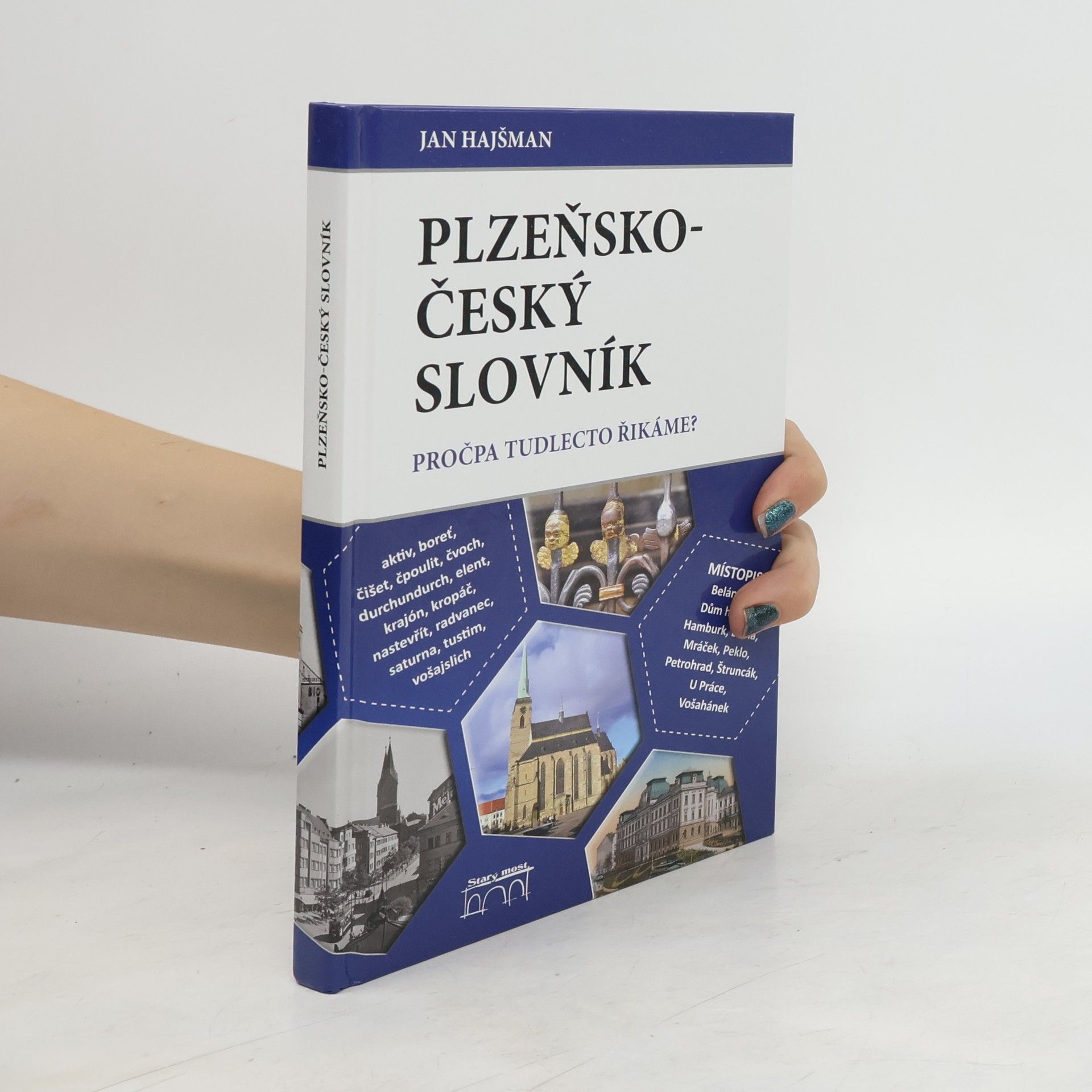 Jan Hajšman Plzeňsko-český slovník. Pročpa tudlecto řikáme?