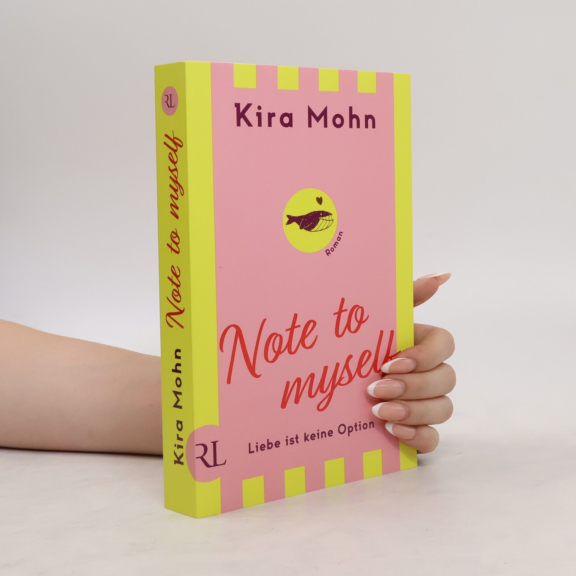 Kira Mohn Note to myself: Liebe ist keine Option