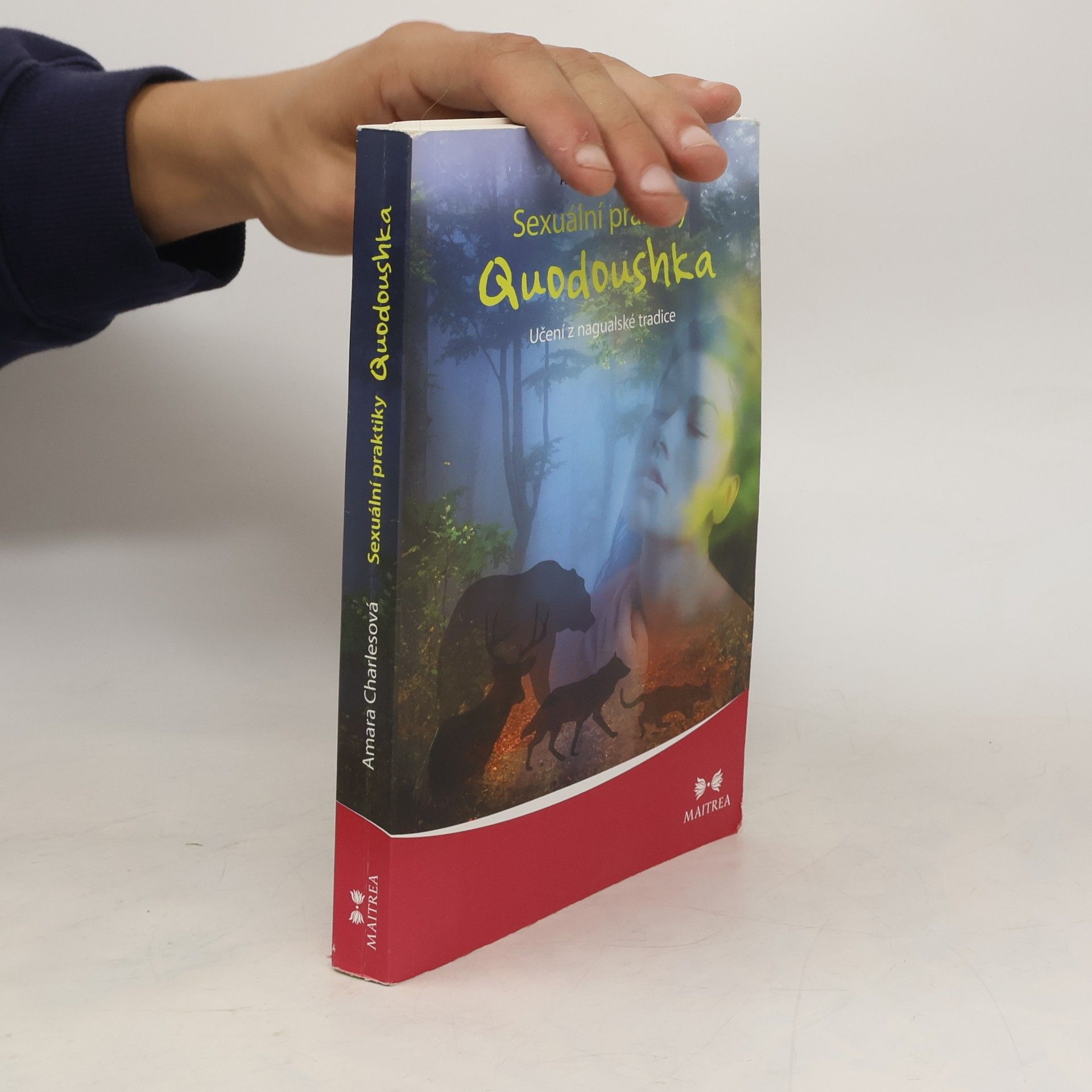 Amara Charles Sexuální praktiky Quodoushka. Učení z nagualské tradice