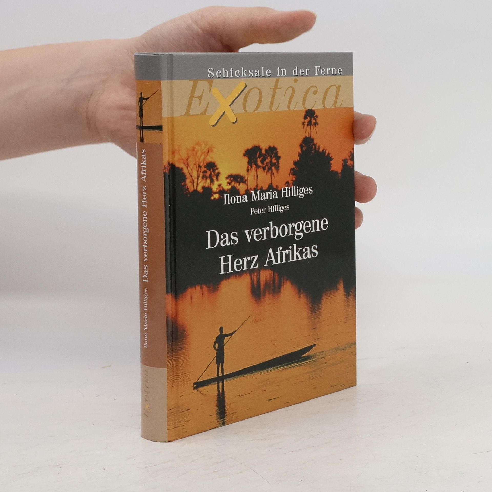 Ilona Maria Hilliges Das verborgene Herz Afrikas