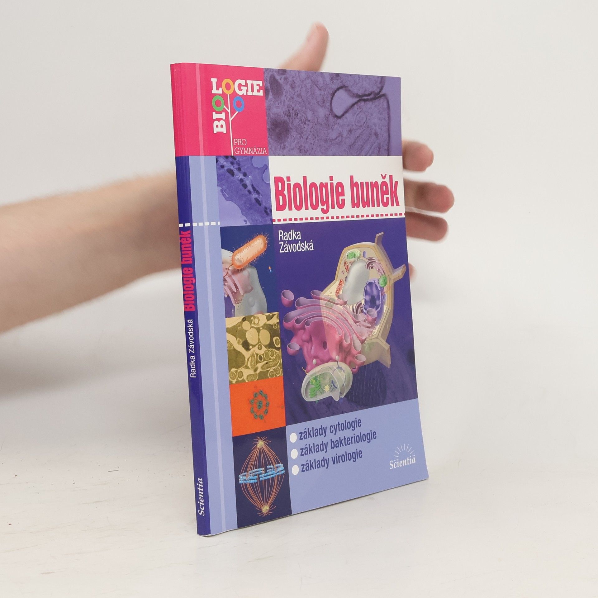 Radka Závodská Biologie buněk: Základy cytologie, bakteriologie, virologie