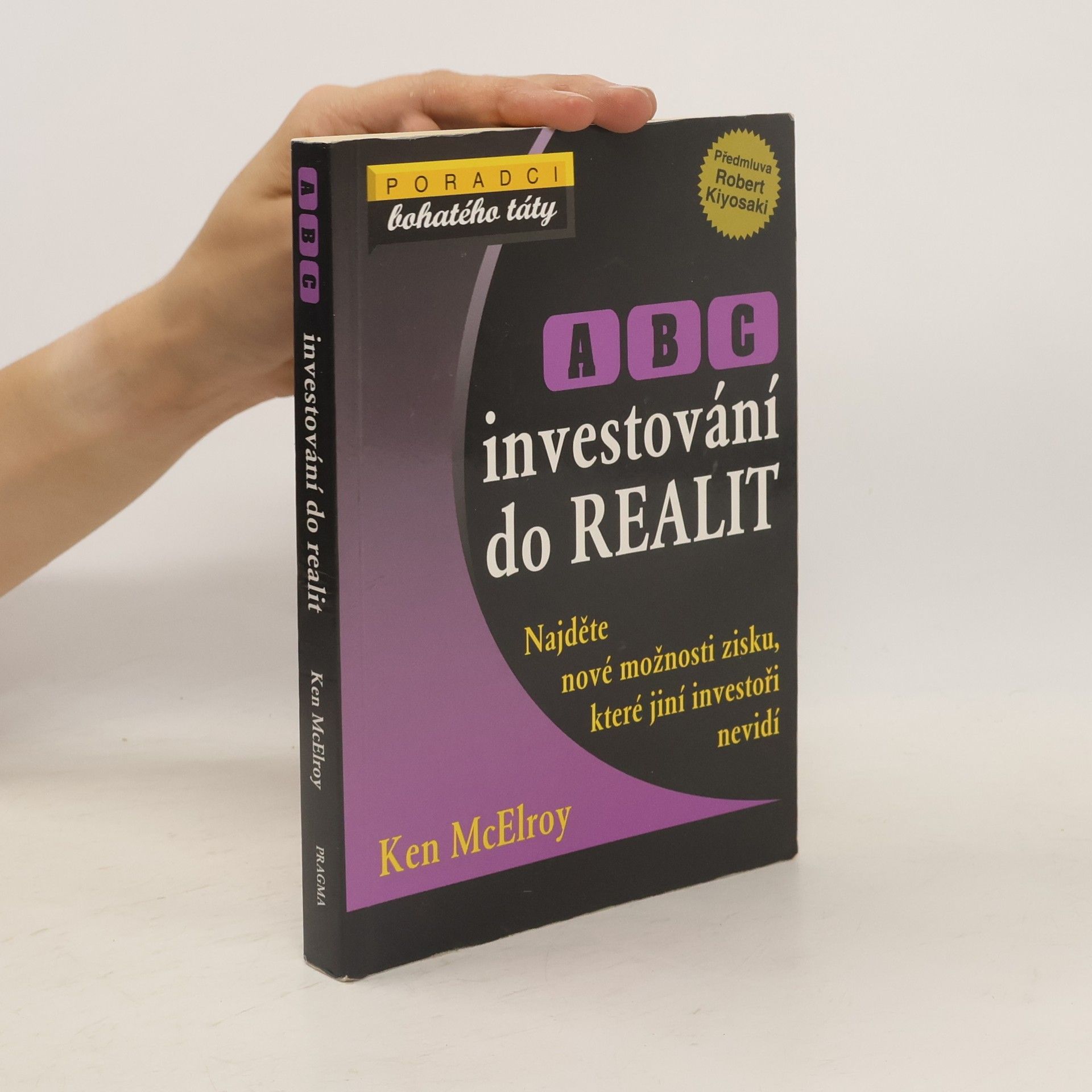Ken McElroy ABC investování do realit: Najděte nové možnosti zisku, které jiní investoři nevidí
