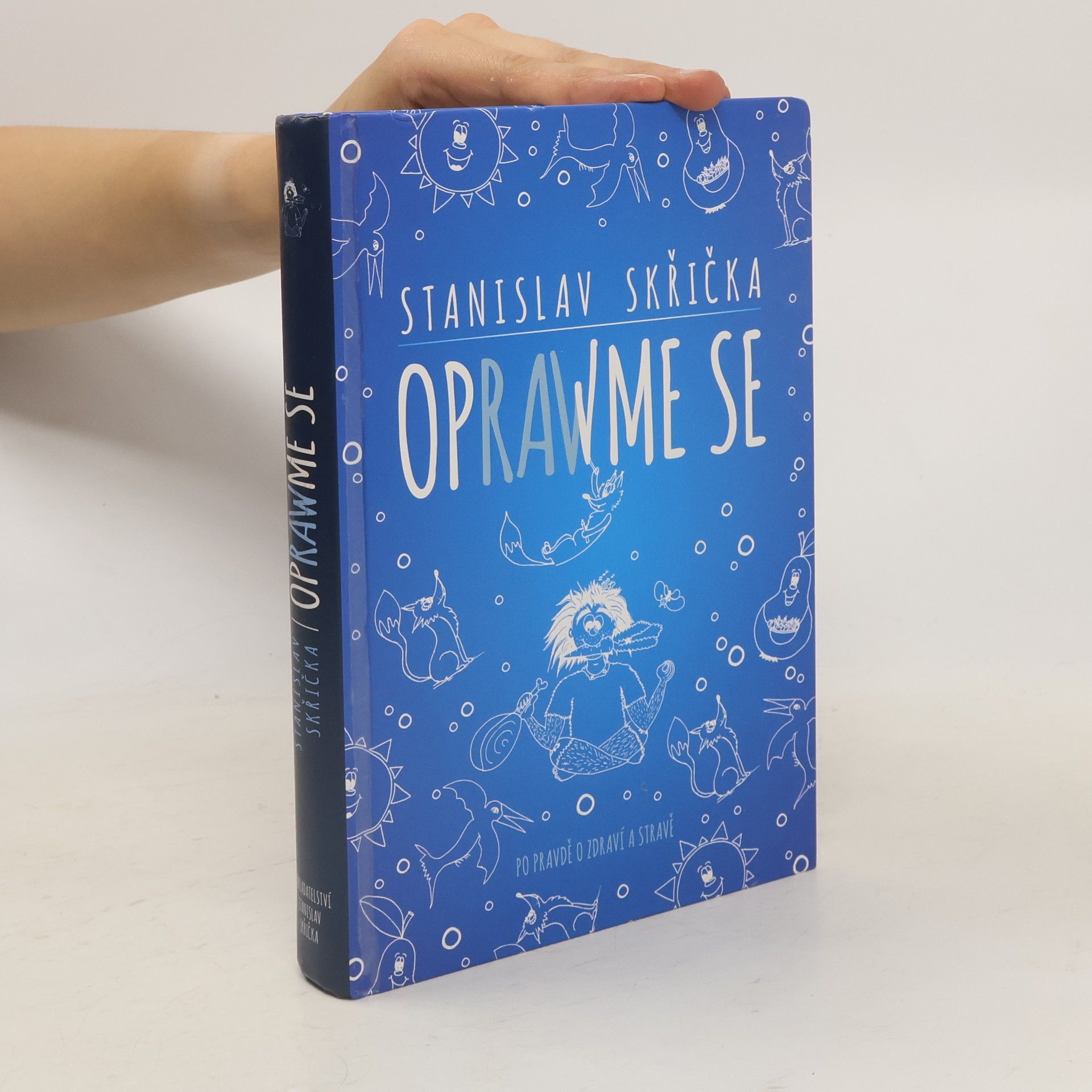 Stanislav Skřička Oprawme se. Po prawdě o zdrawí a strawě