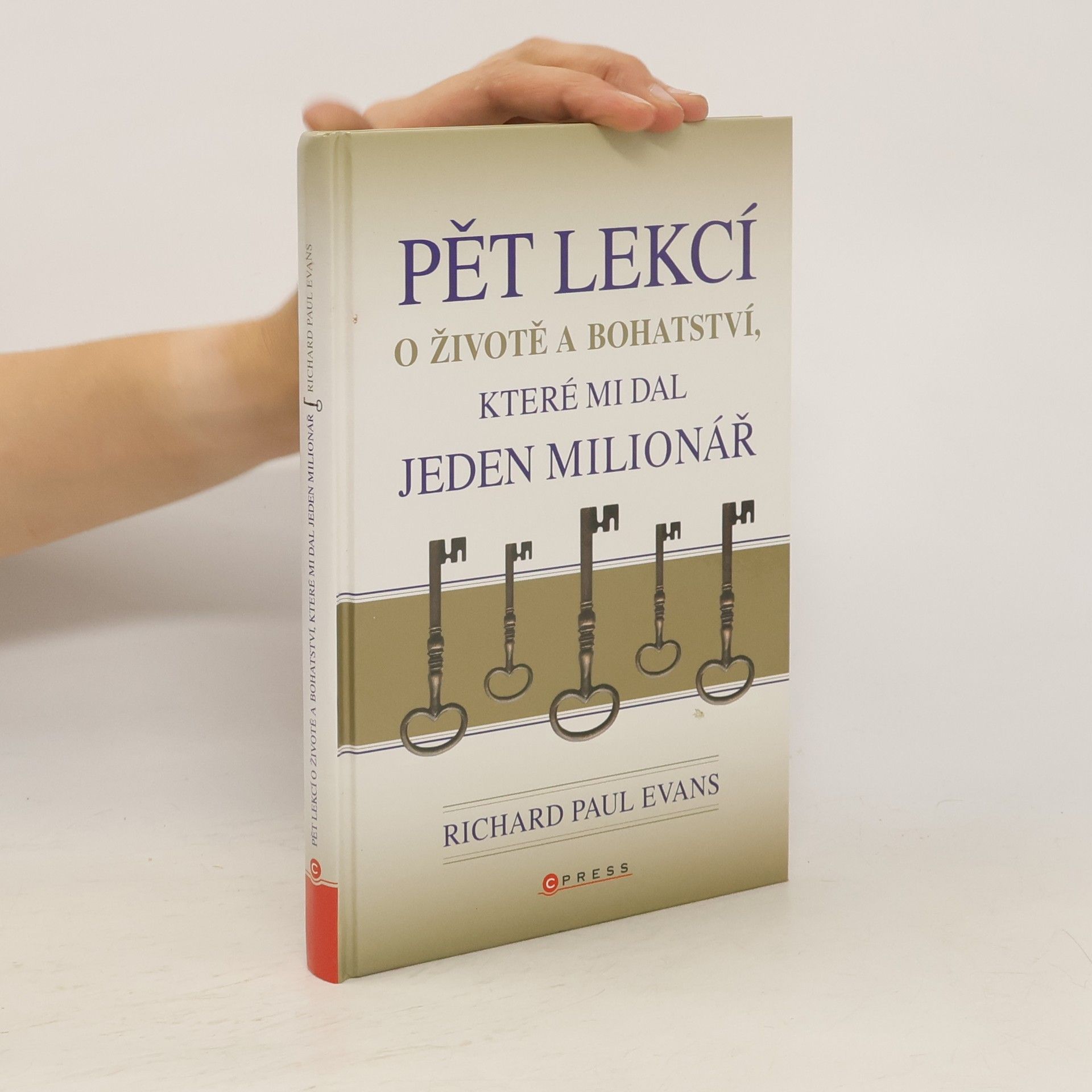 Richard Paul Evans Pět lekcí o životě a bohatství, které mi dal jeden milionář