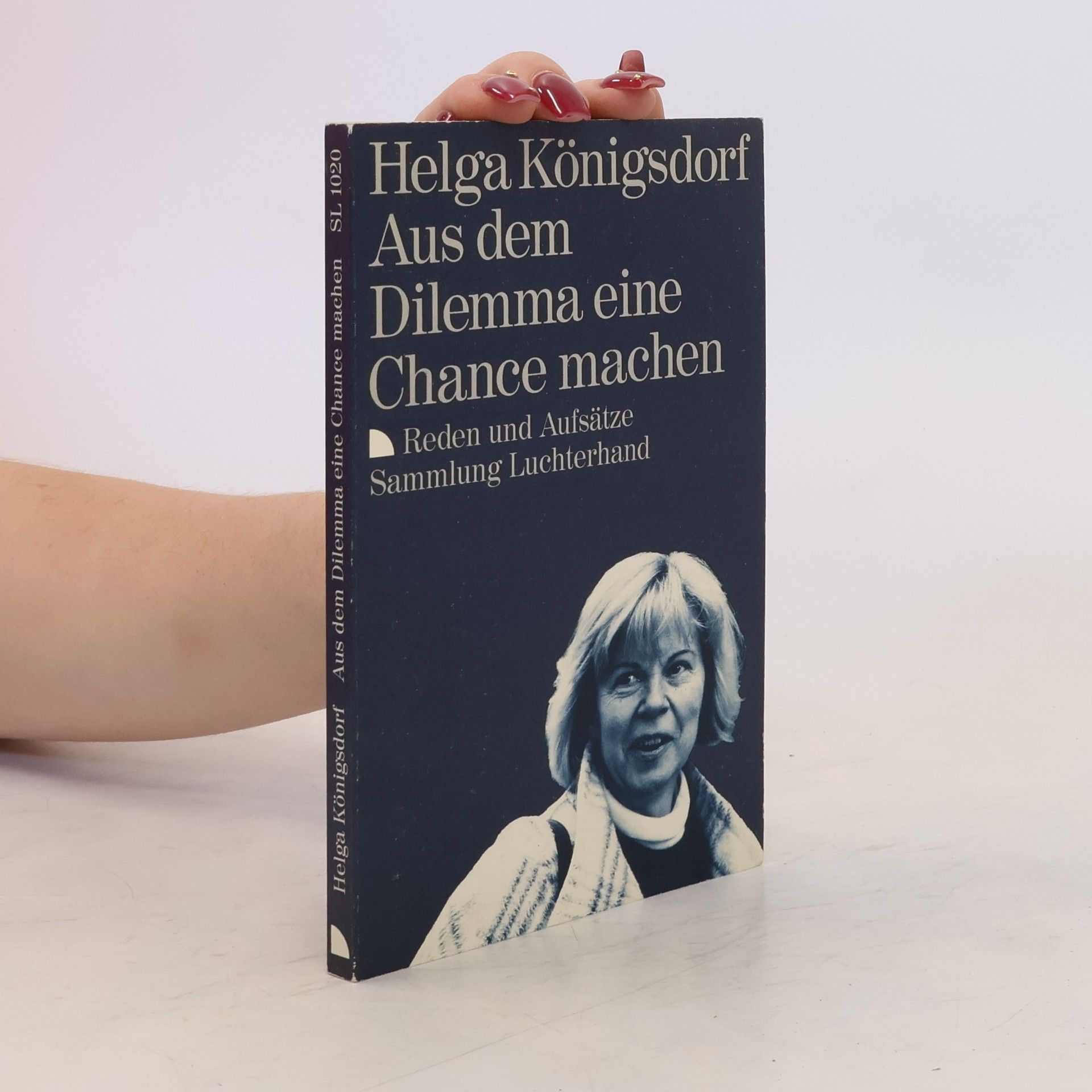 Helga Königsdorf Aus dem Dilemma eine Chance machen