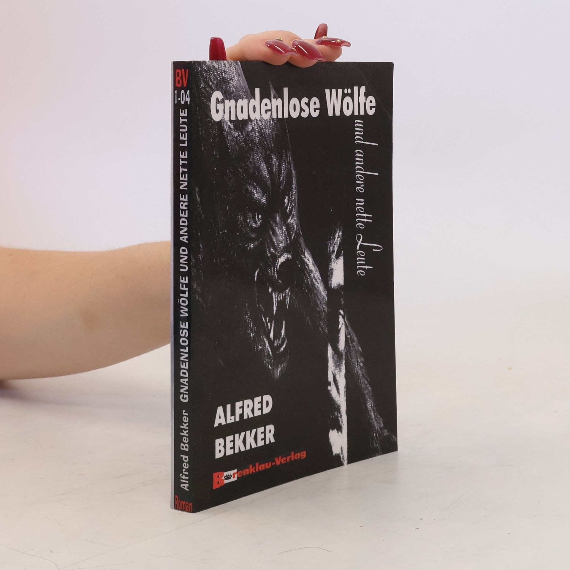 Alfred Bekker Gnadenlose Wölfe und Andere Nette Leute