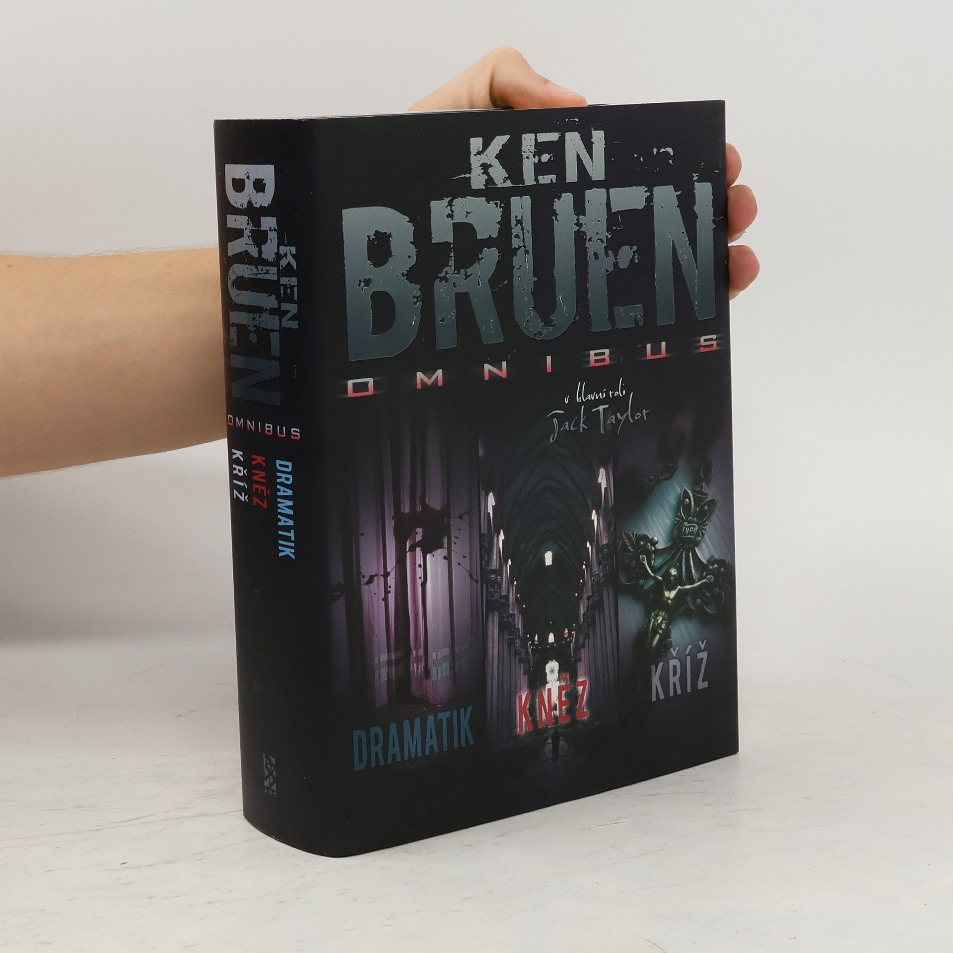 Ken Bruen Omnibus: Dramatik. Kněz. Kříž