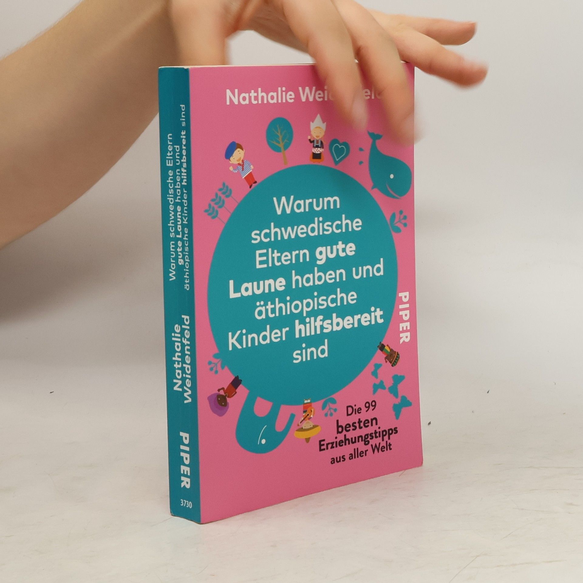 Nathalie Weidenfeld Warum schwedische Eltern gute Laune haben und äthiopische Kinder hilfsbereit sind