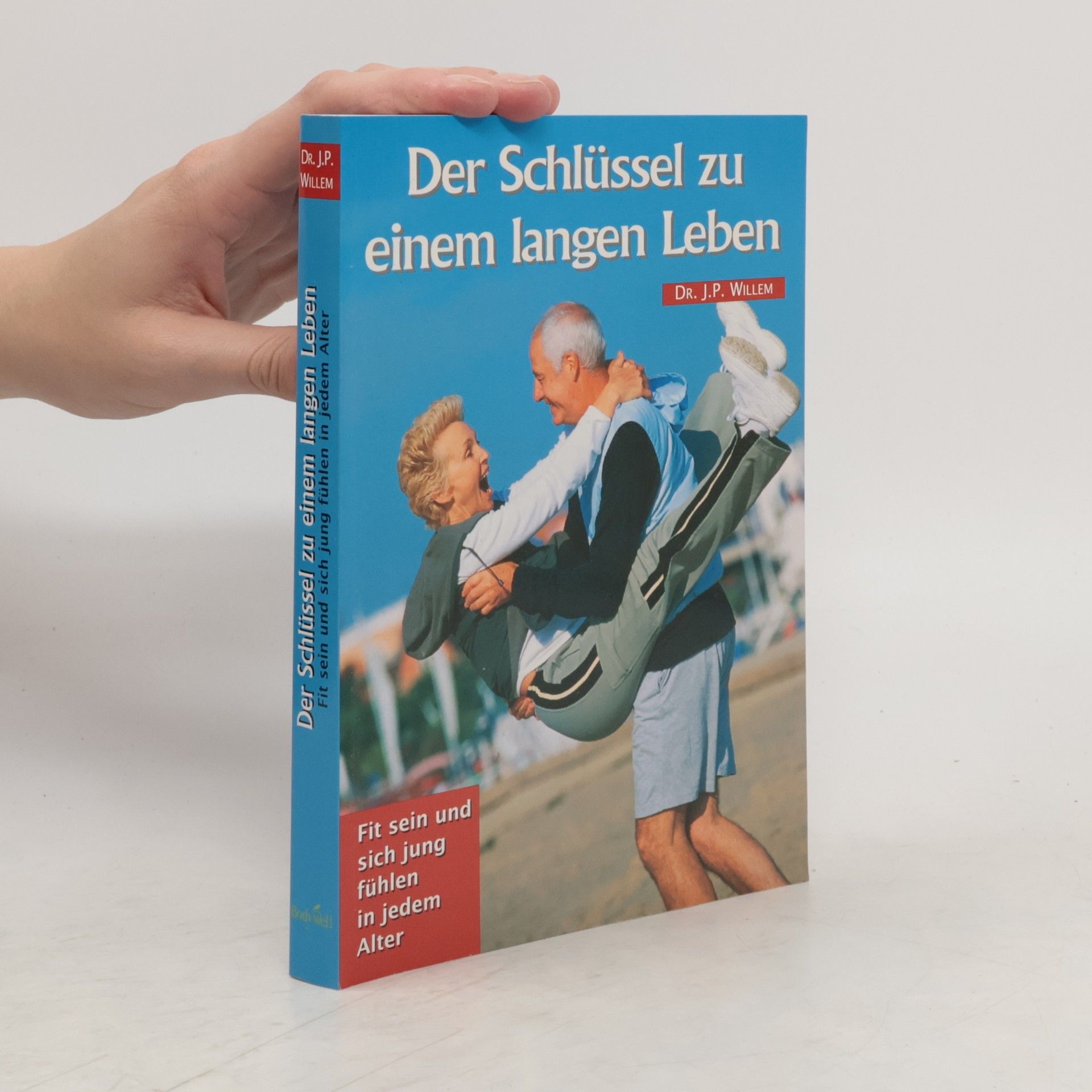 J. P. Willem Der Schlüssel zu einem langen Leben