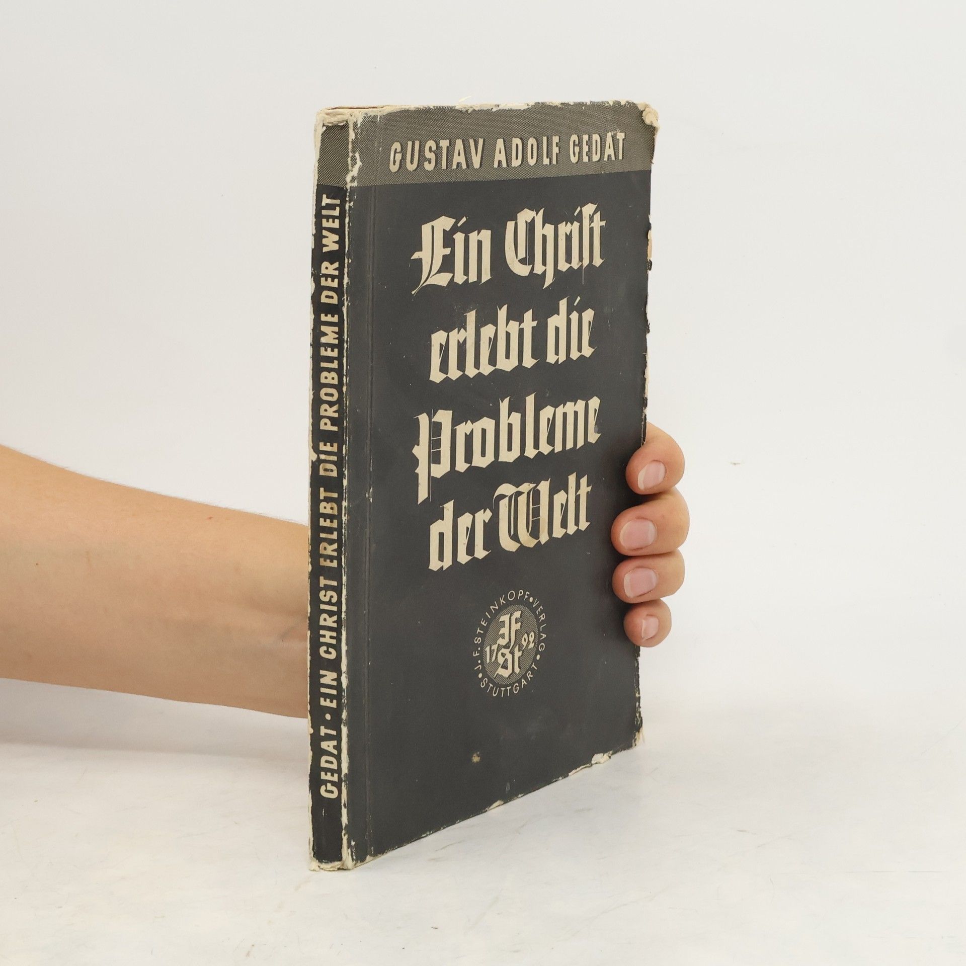 Gedat, Gustav Adolf Ein Christ erlebt die Probleme der Welt