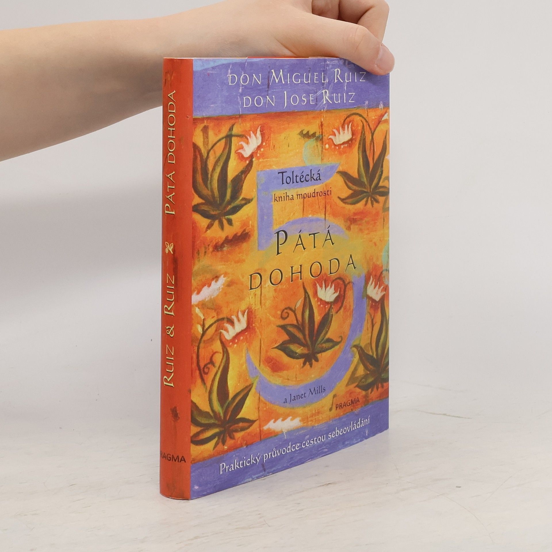 Don Miguel Ruiz Pátá dohoda: Toltécká kniha moudrosti