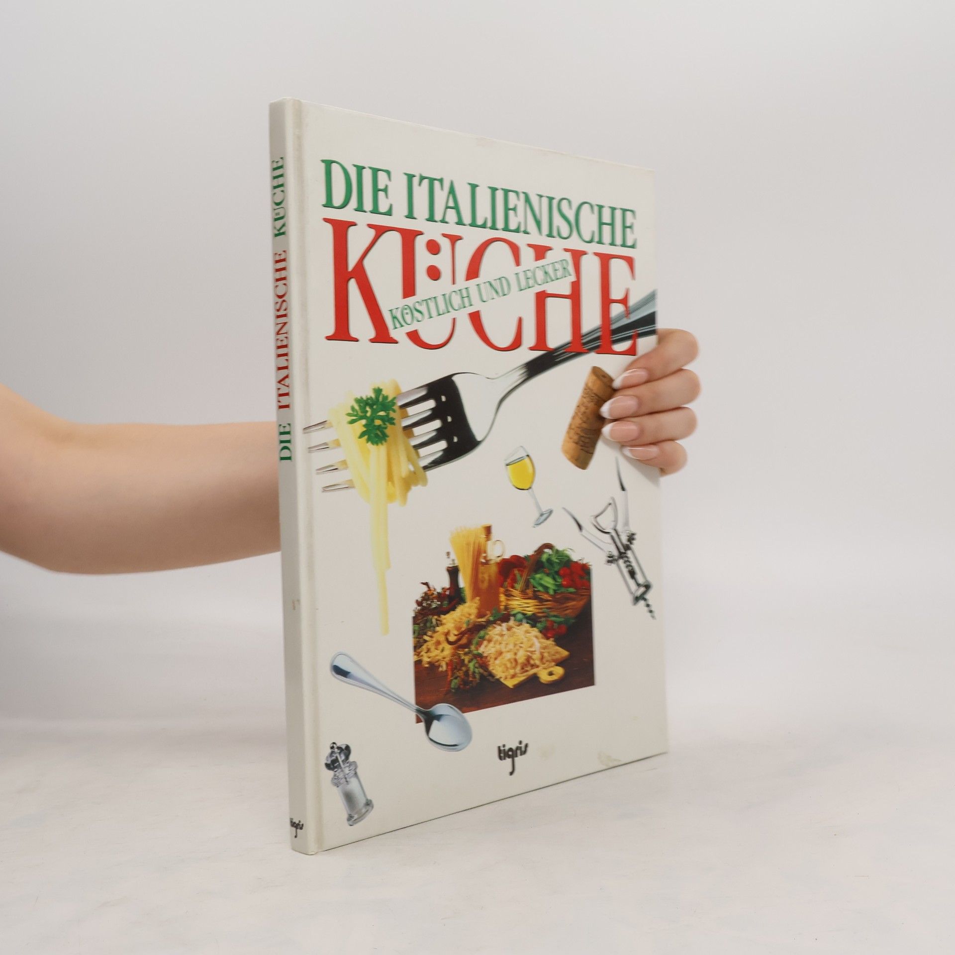 Christina Callori Die Italienische Küche. Köstlich und Lecker