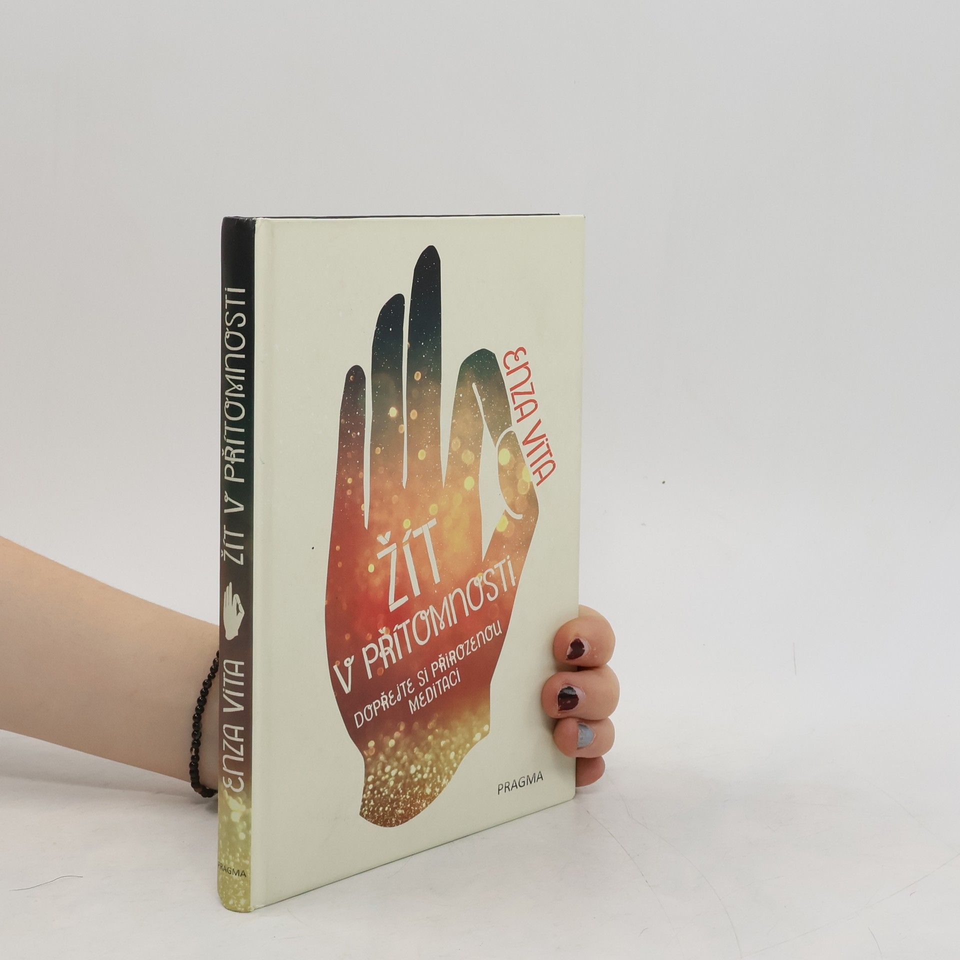 Enza Vita Žít v přítomnosti : dopřejte si přirozenou meditaci