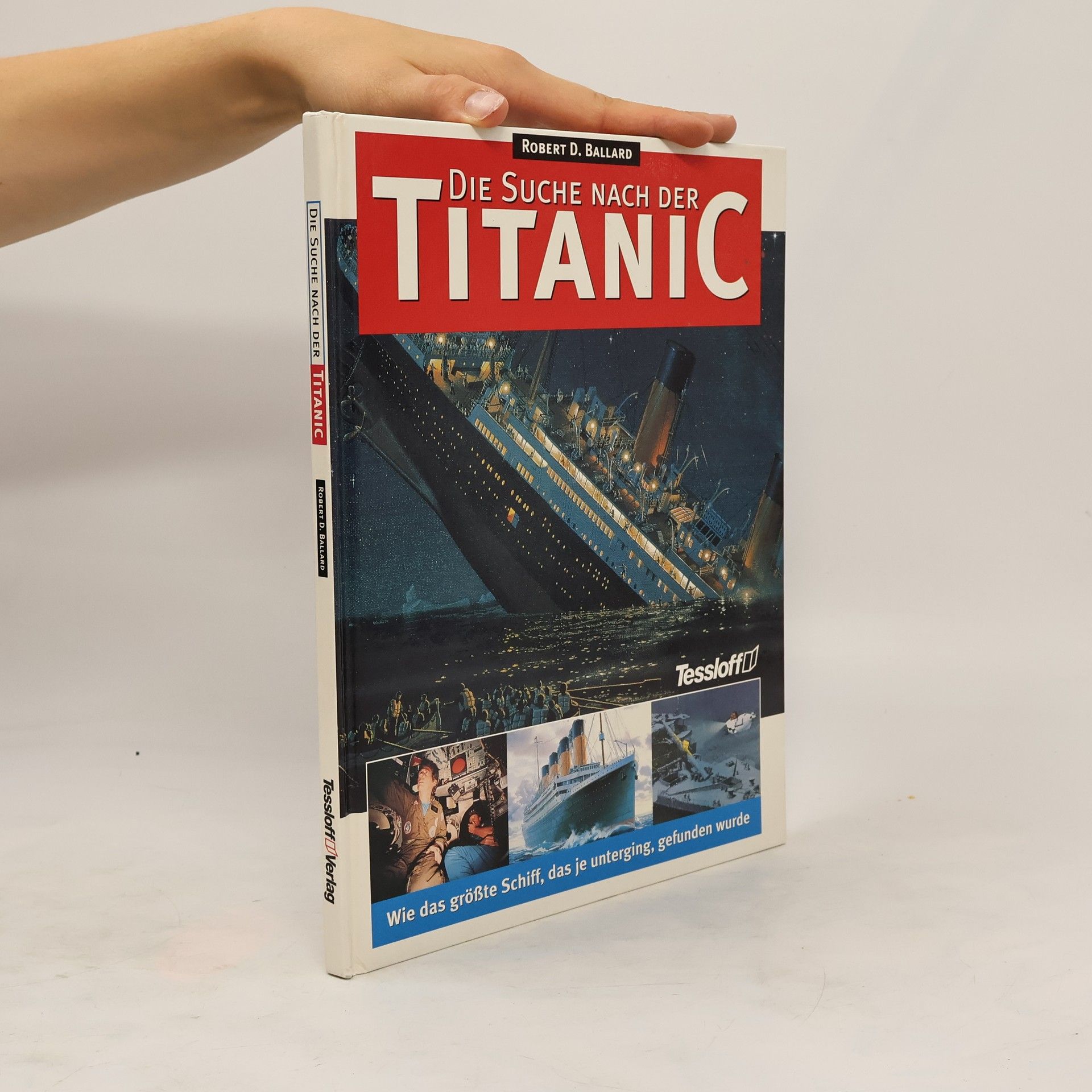 Robert D. Ballard Die Suche nach der Titanic