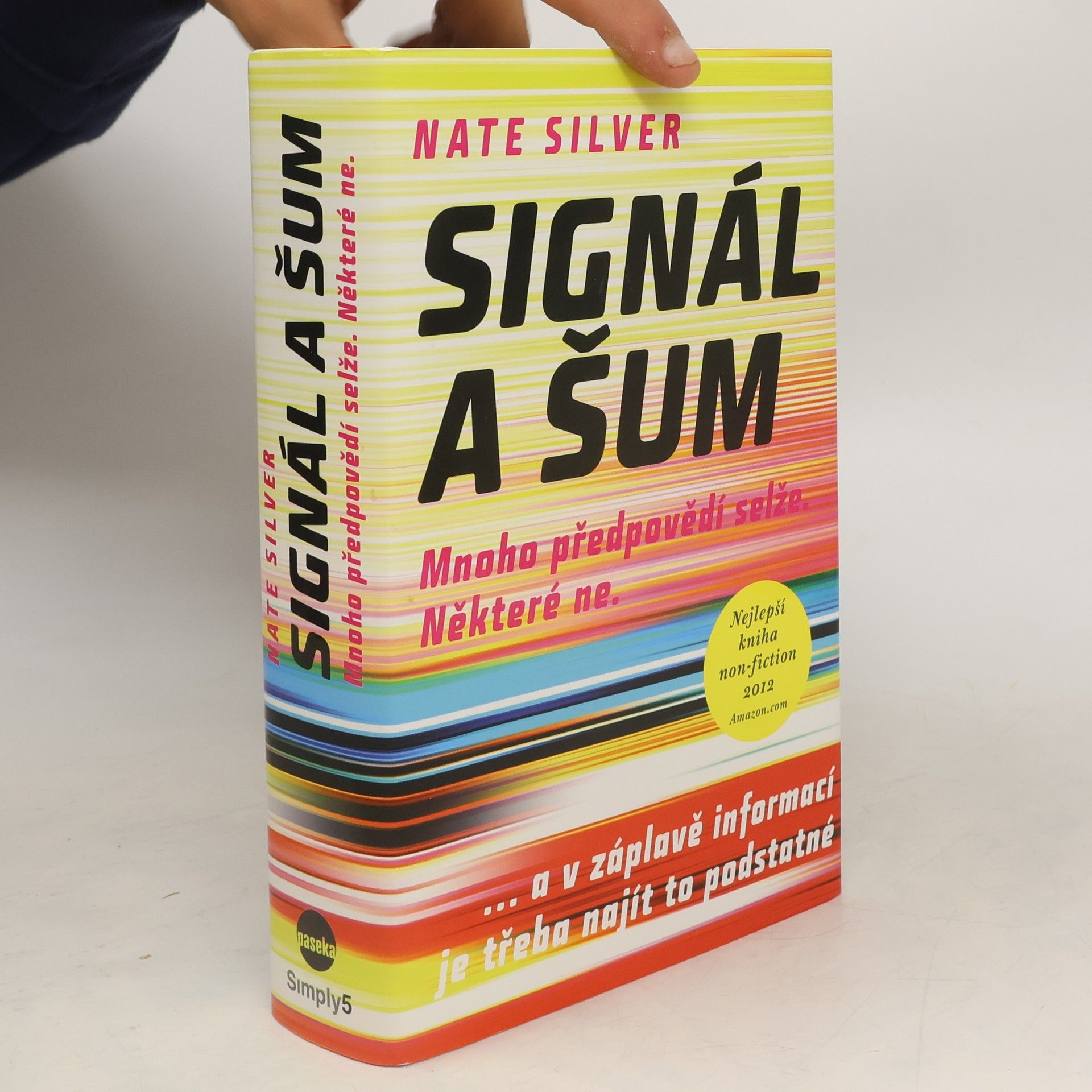 Nate Silver Signál a šum : mnoho předpovědí selže, některé ne