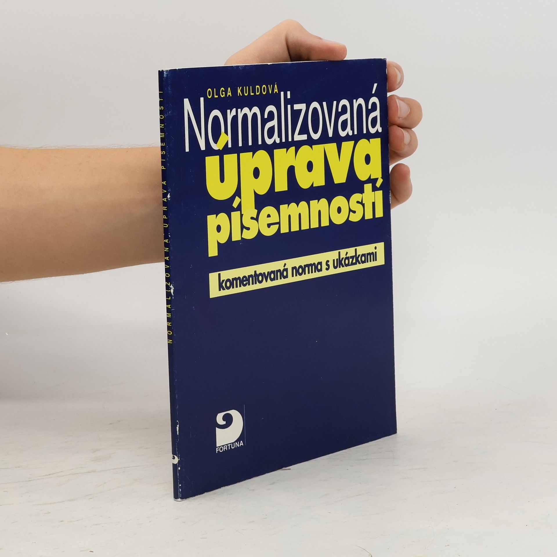 Olga Kuldová Normalizovaná úprava písemností : komentovaná norma s ukázkami