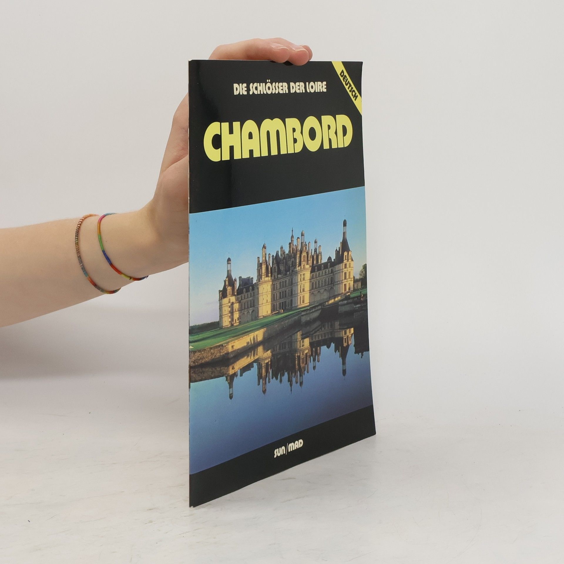 Kolektív autorov Die Schlösser der Loire Chambord