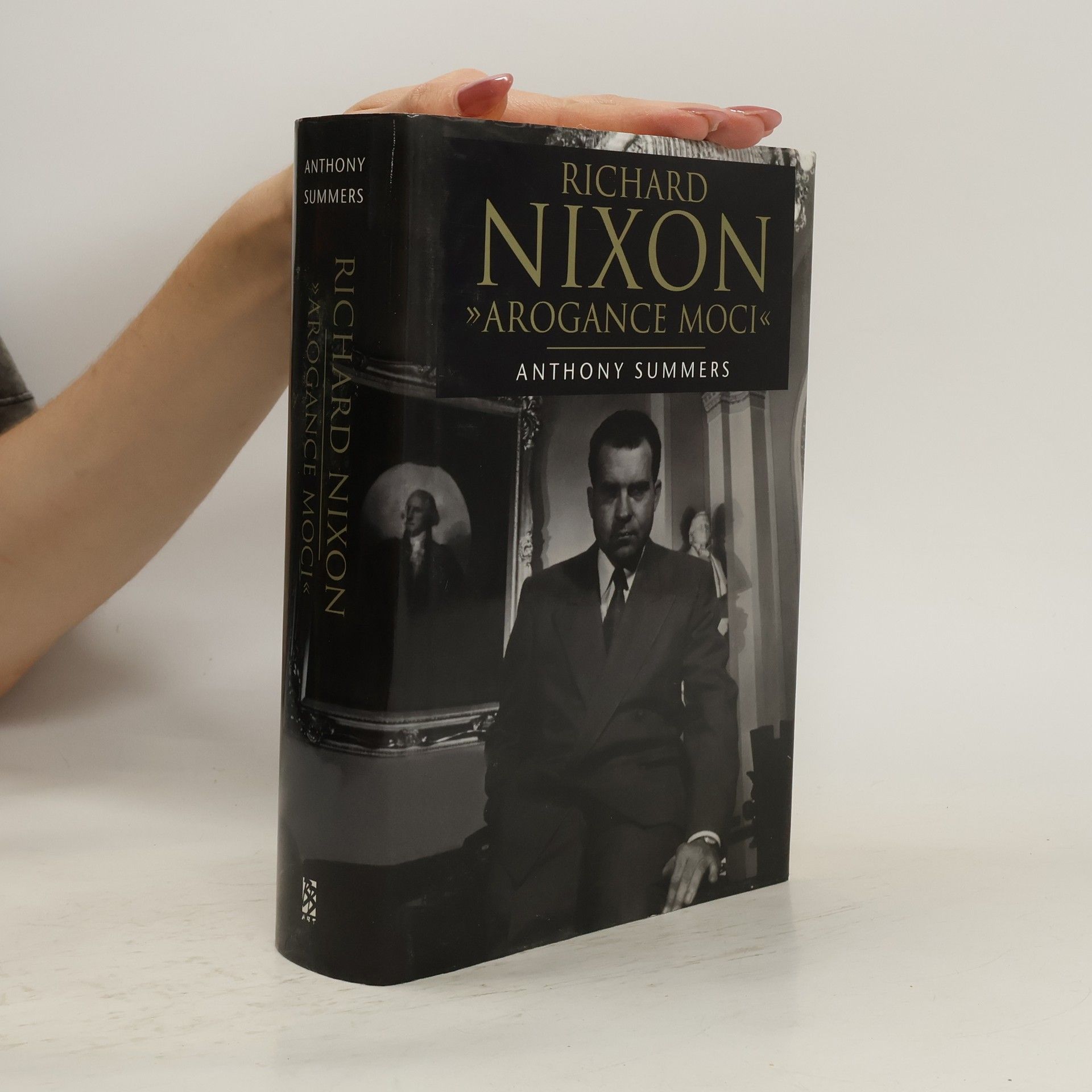 Anthony Summers Richard Nixon. Arogance moci