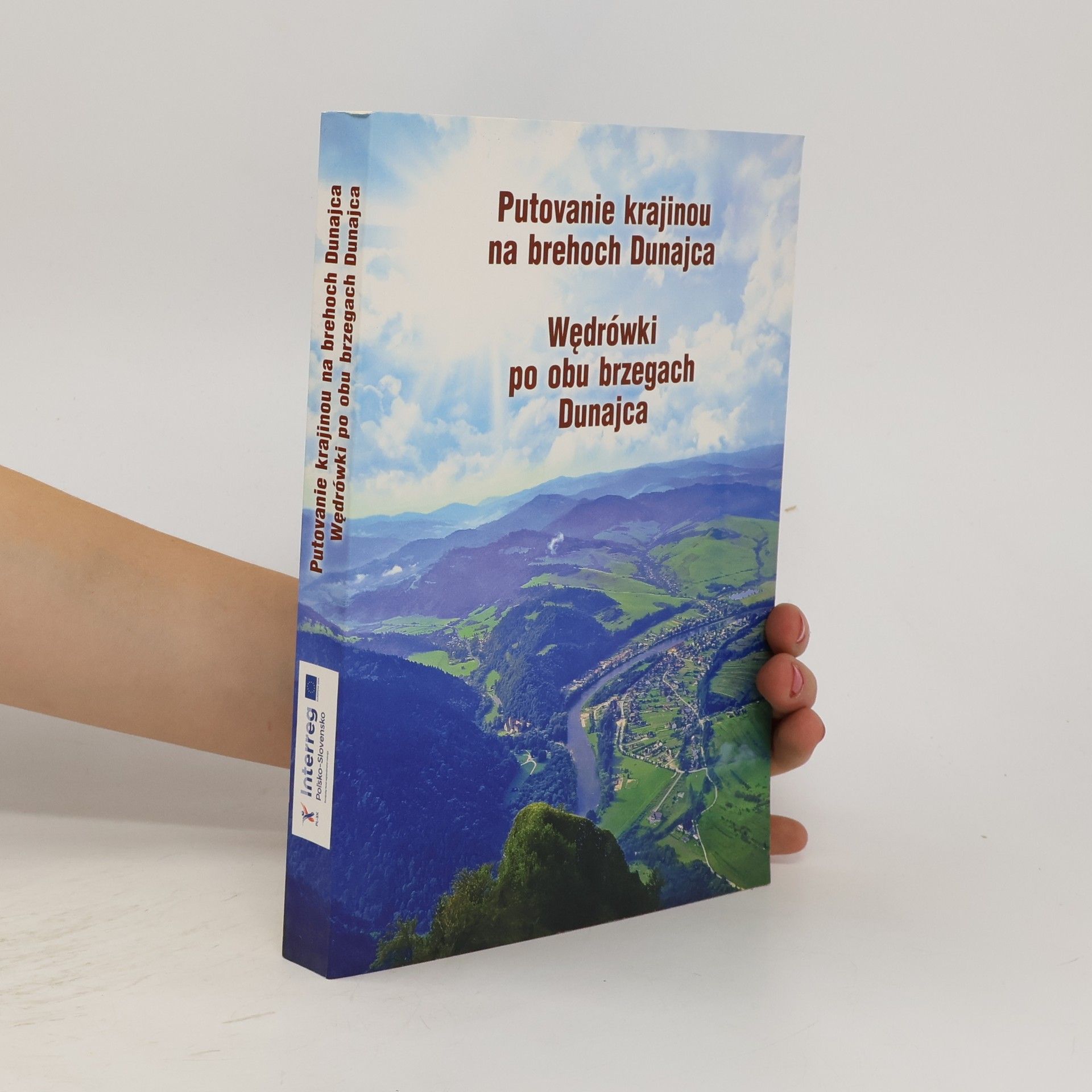 kolektiv Putovanie krajinou na brehoch Dunajca/ Wędrówki po obu brzegach Dunajca