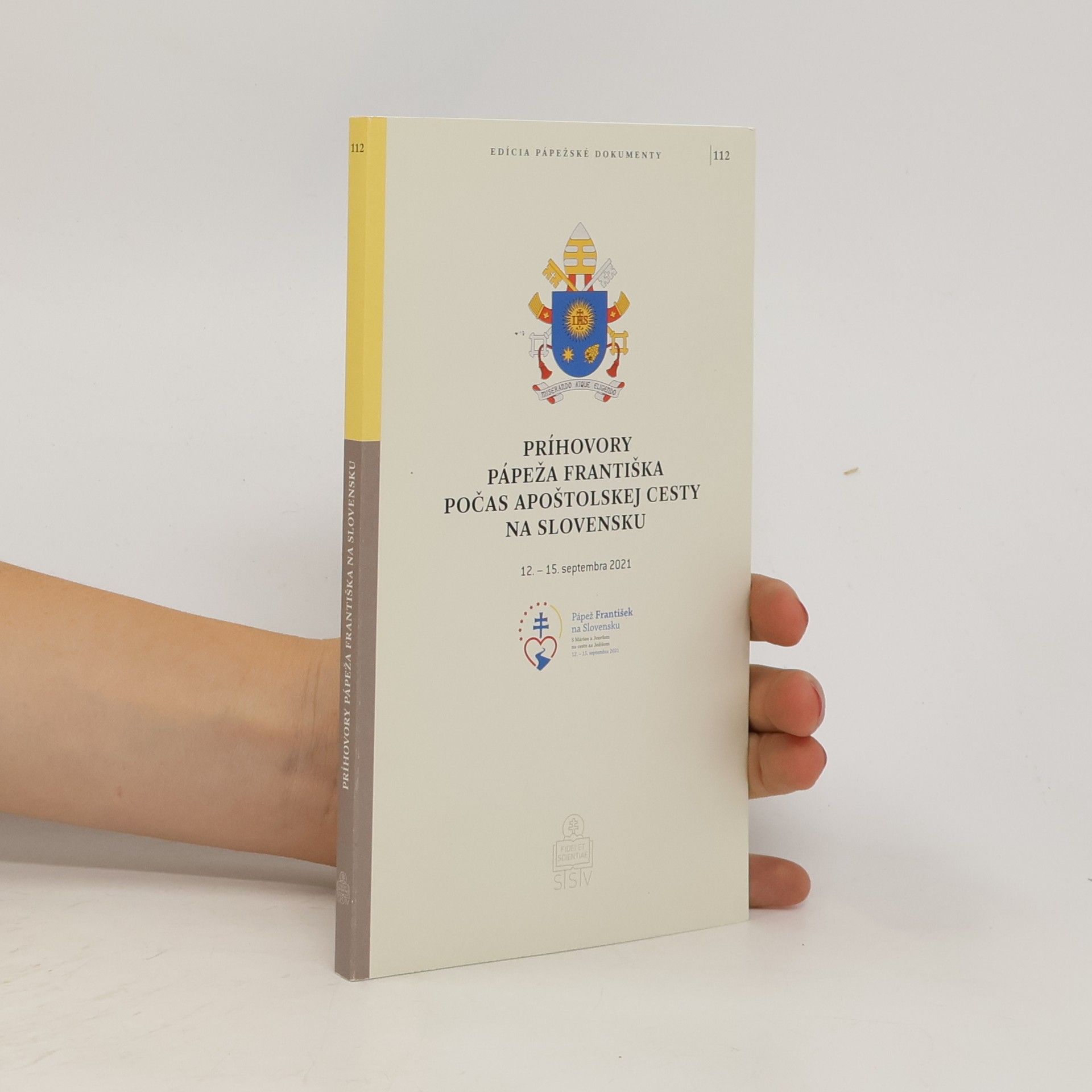 Collectif d'auteurs Príhovory pápeža Františka počas Apoštolskej cesty na Slovensku