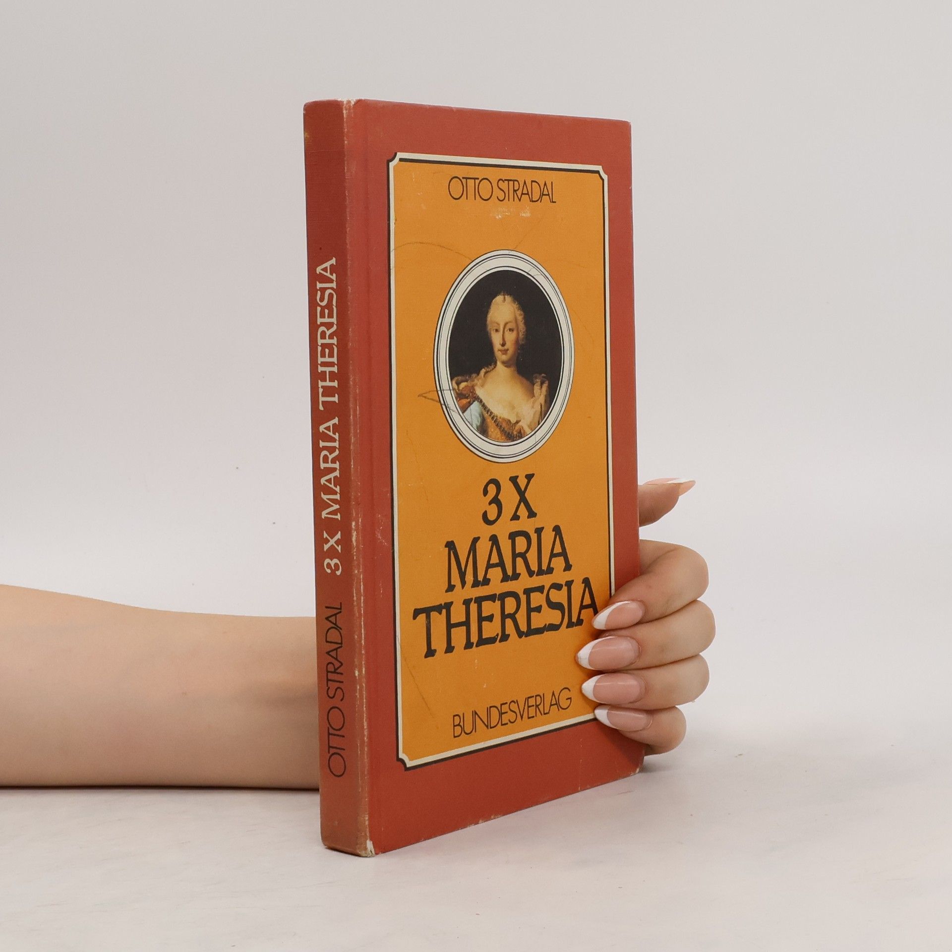 Otto Stradal 3x [Dreimal] Maria Theresia