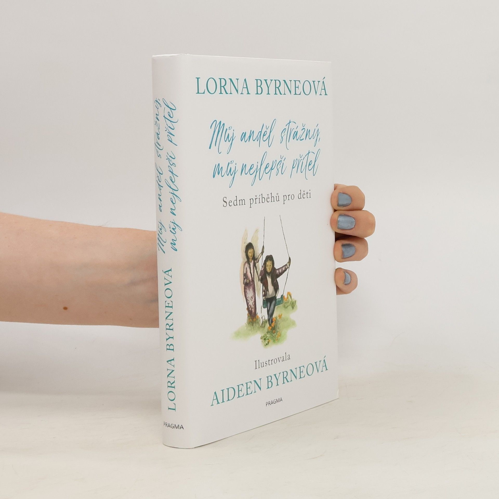 Lorna Byrne Můj anděl strážný, můj nejlepší přítel : sedm příběhů pro děti