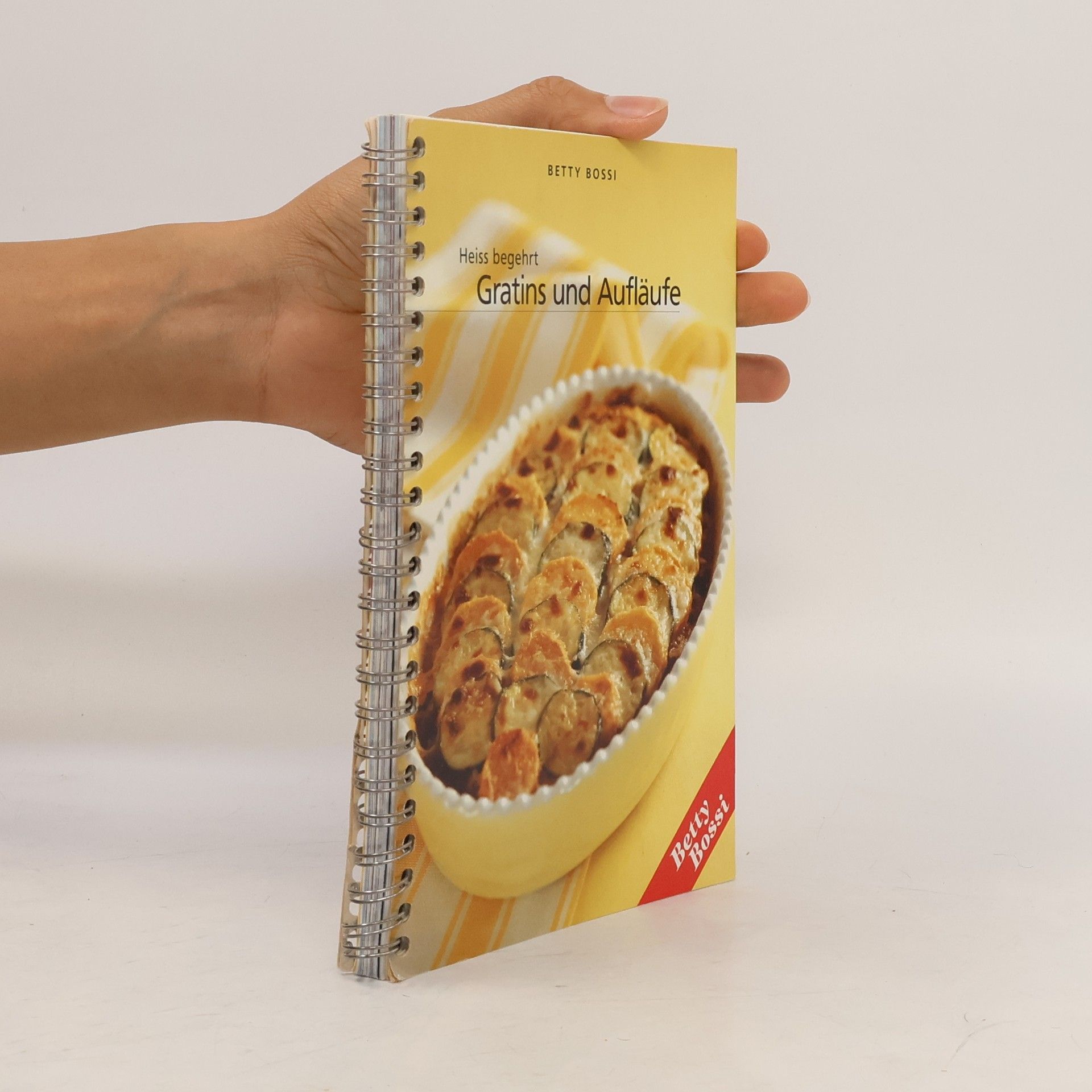 Betty Bossi Heiss begehrt Gratins und Aufläufe