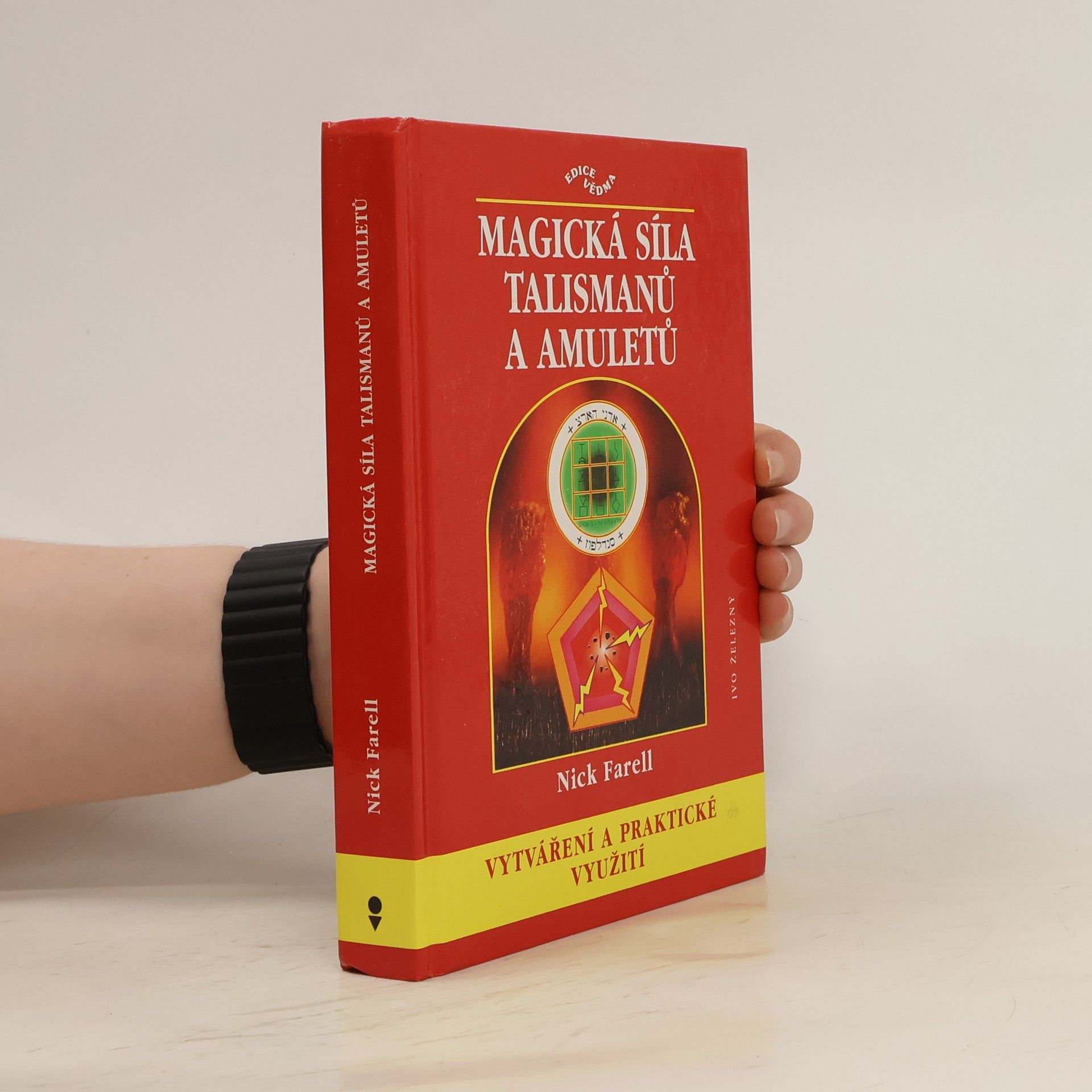 Nick Farell Magická síla talismanů a amuletů, vytváření a praktické využití