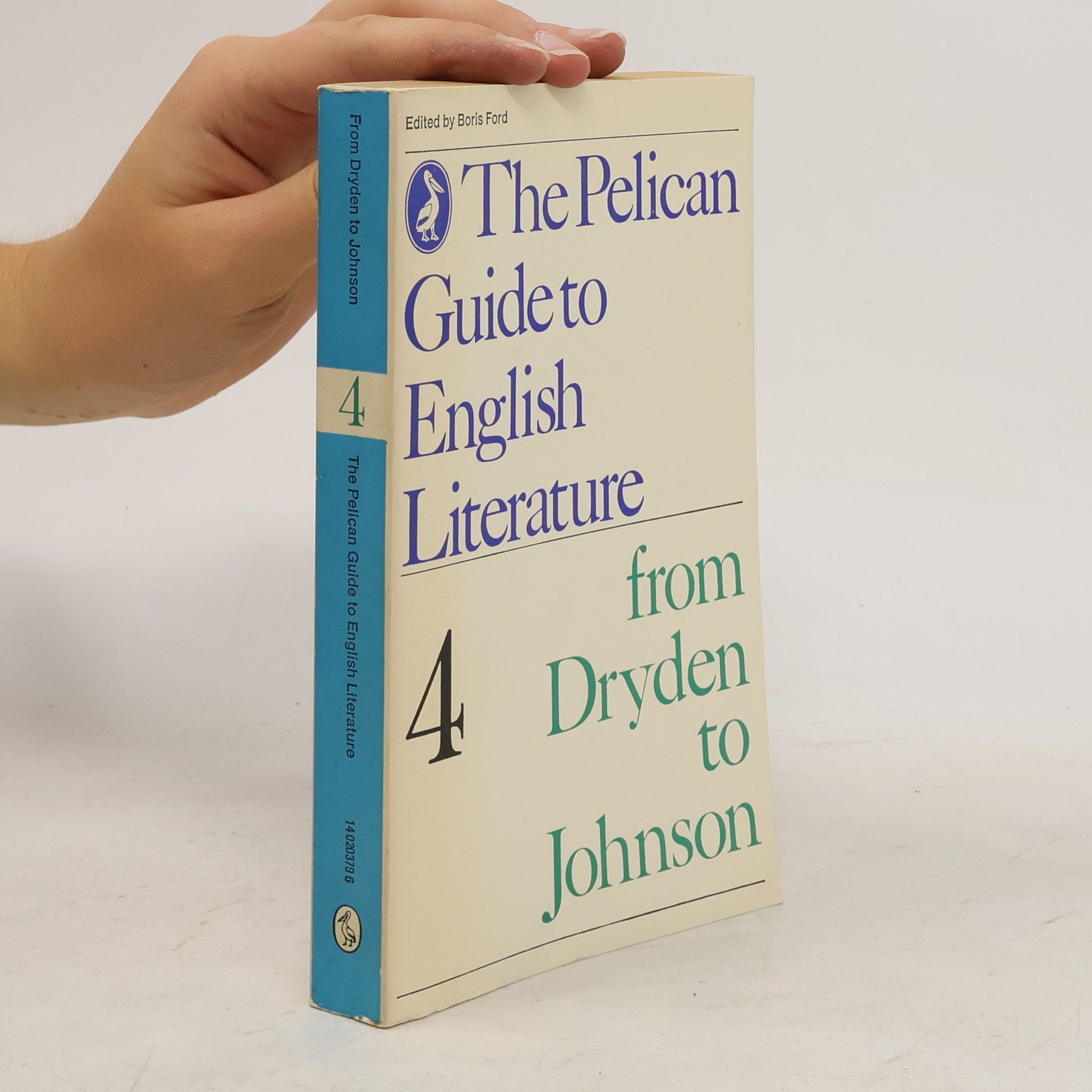 Boris Ford The Pelican Guide to English Literature. Volume 4. From Dryden to Johnson.