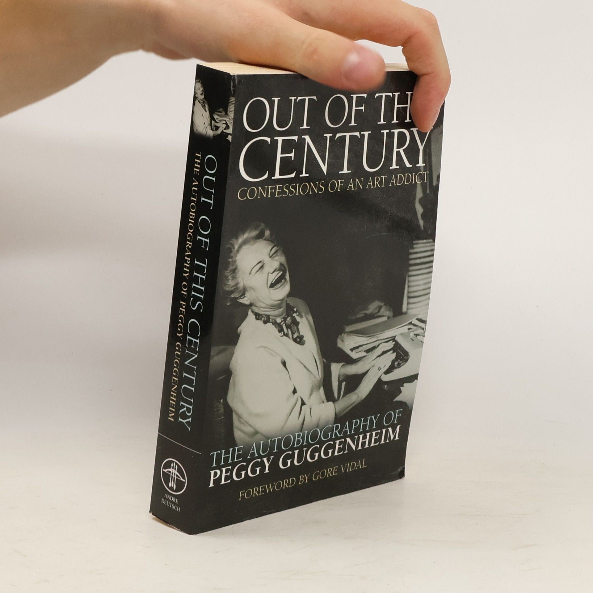 Peggy Guggenheim Out of this century : confessions of an art addict Peggy Guggenheim