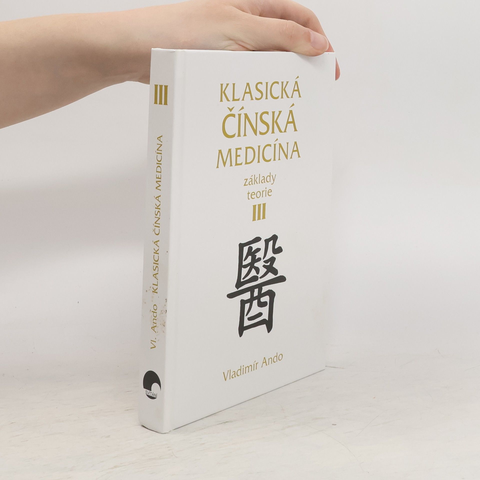 Vladimír Ando Klasická čínská medicína: Základy teorie III.